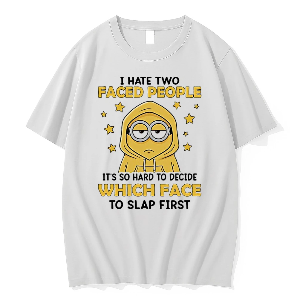 Minions I Hate Two Face People Its So Hard To Decide Which Face To Slap First Shirts