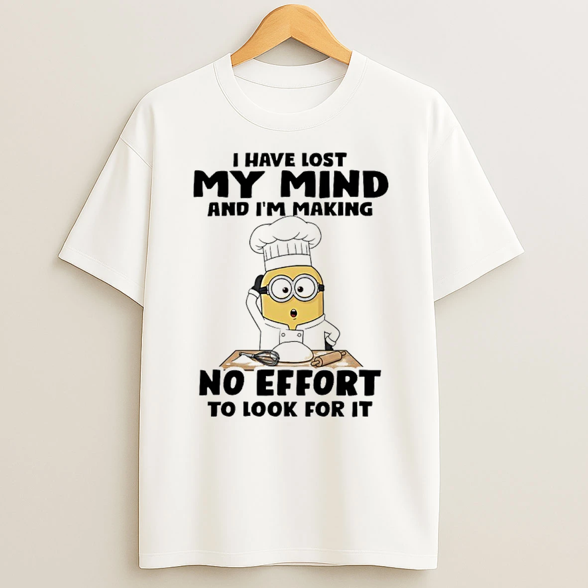 Minions Chef I Have Lost My Mind And Im Making No Effort To Look For It Shirts