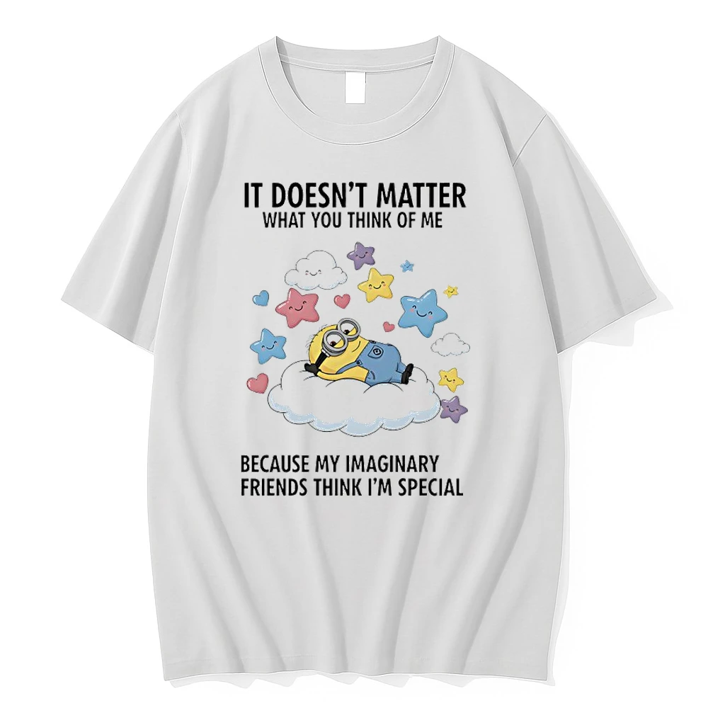 Minions It Doesnt Matter What You Think Of Me Because My Imaginary Friends Think Im Special Shirts