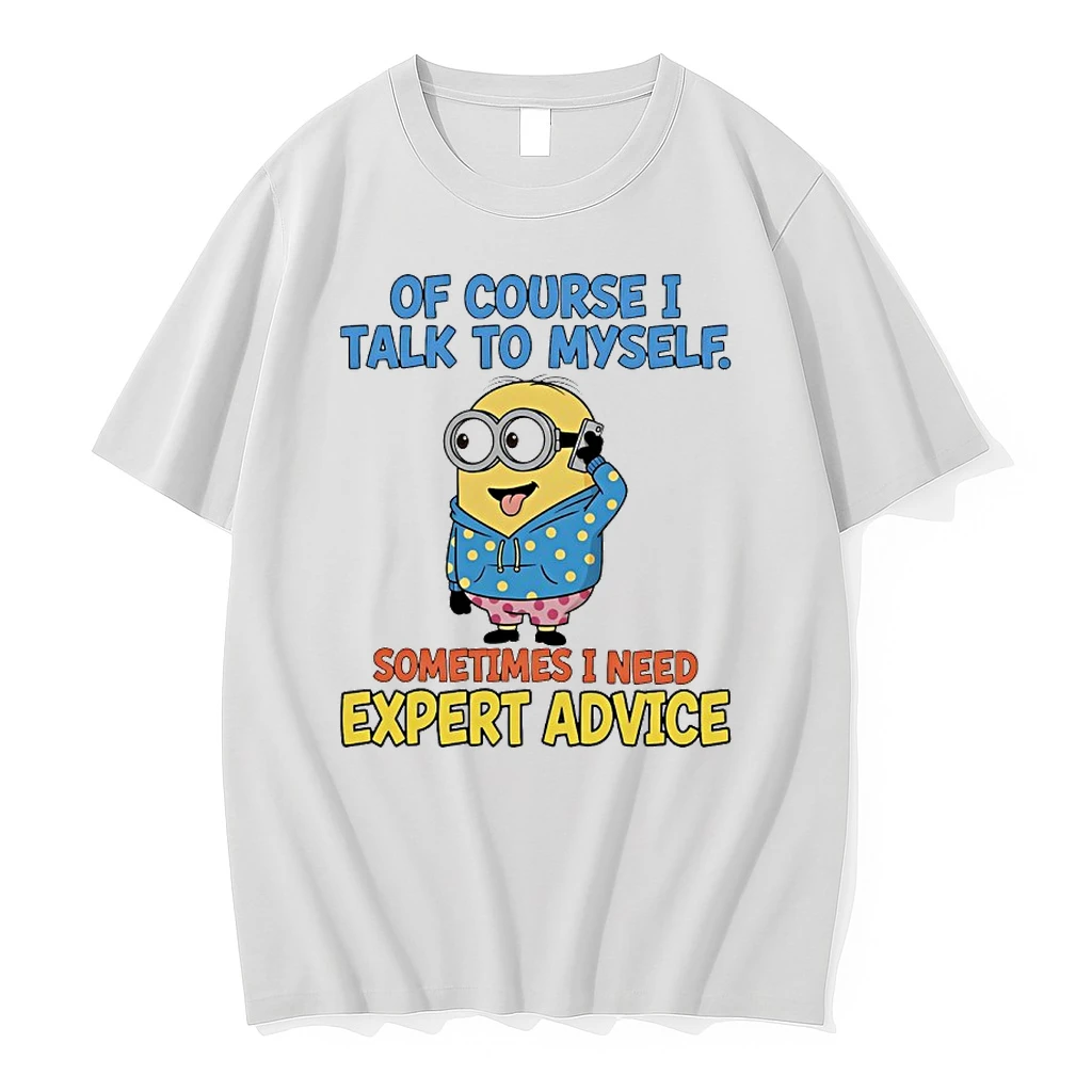 Minions Of Course I Talk To Myself Sometimes I Need Expert Advice Shirts