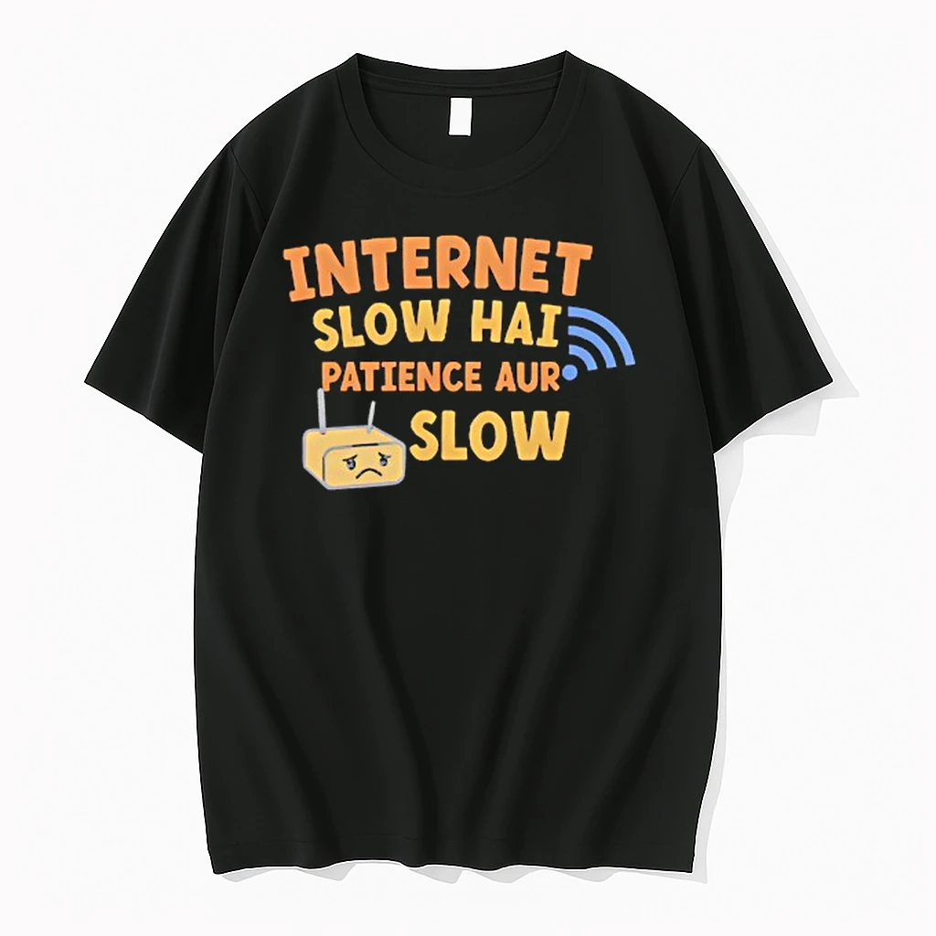 Model Wifi Internet Slow Hai Patience Aur Slow Shirts