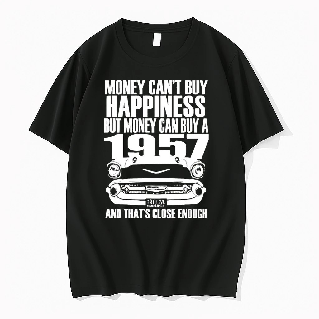 Money Cant Buy Happiness But Money Can Buy A 1957 And Thats Close Enough Shirts