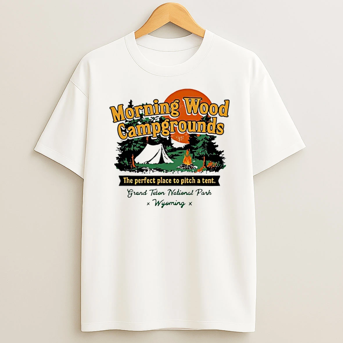 Morning Wood Campgrounds The Perfect Place To Pitch A Tent Grand Teton National Park Shirts