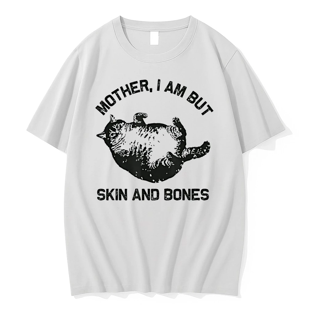 Mother I Am But Skin And Bones Funny Cat Vintage Shirts