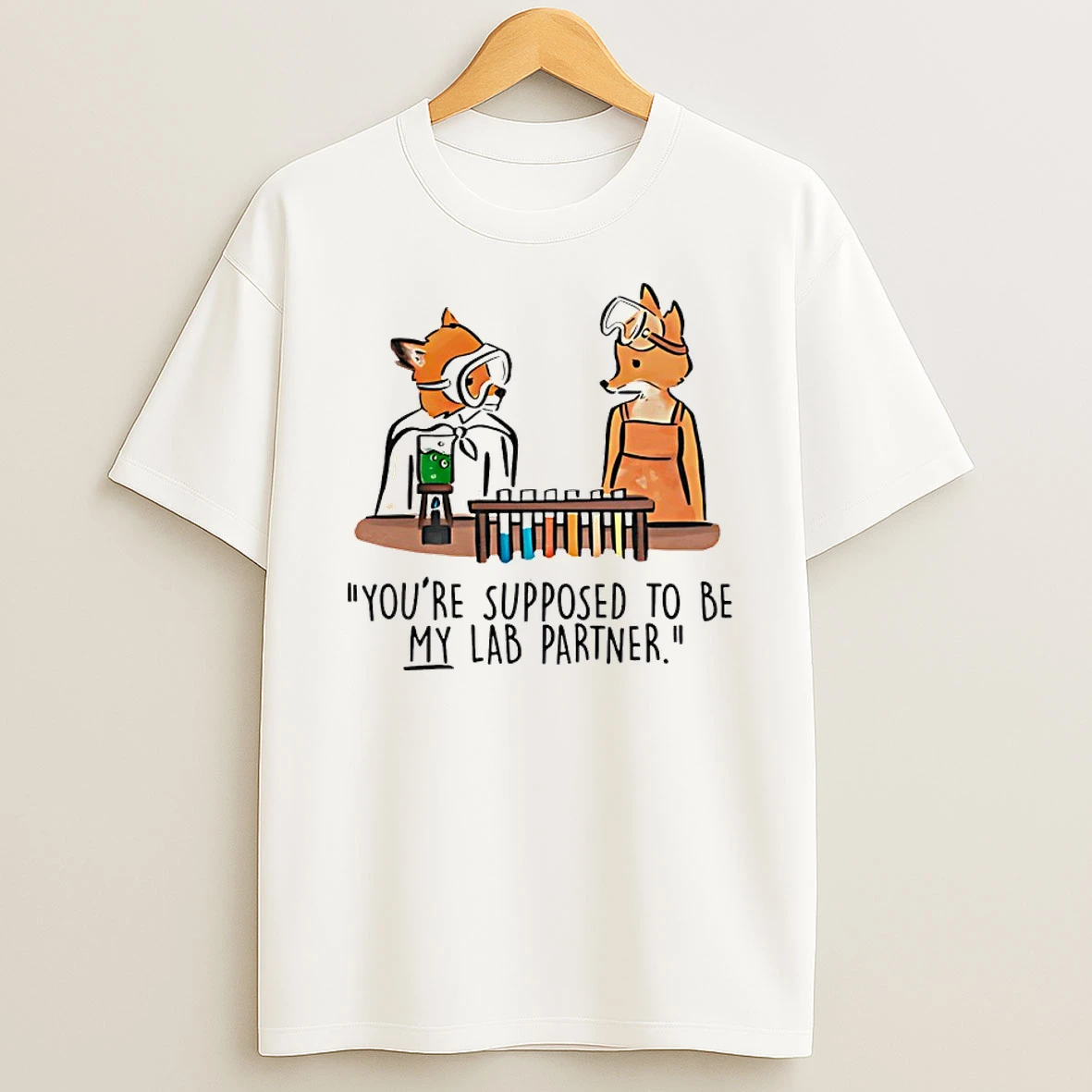Mr Fox Youre Supposed To Be My Lab Partner Shirts