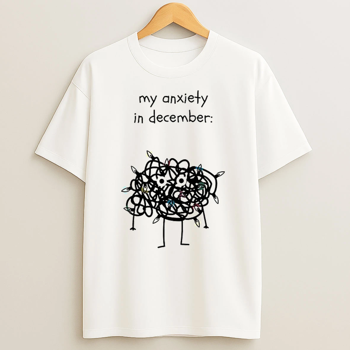 My Anxiety In December Shirts