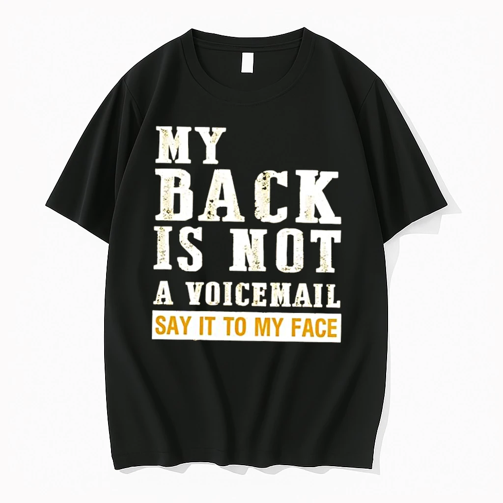 My Back Is Not A Voicemail Say It To My Face Shirts