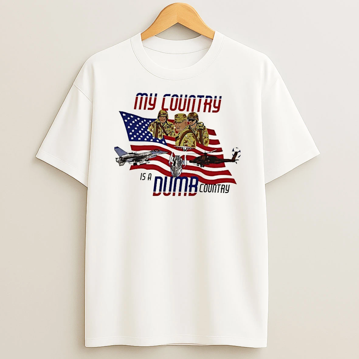 My Country Is A Dumb Country Shirts