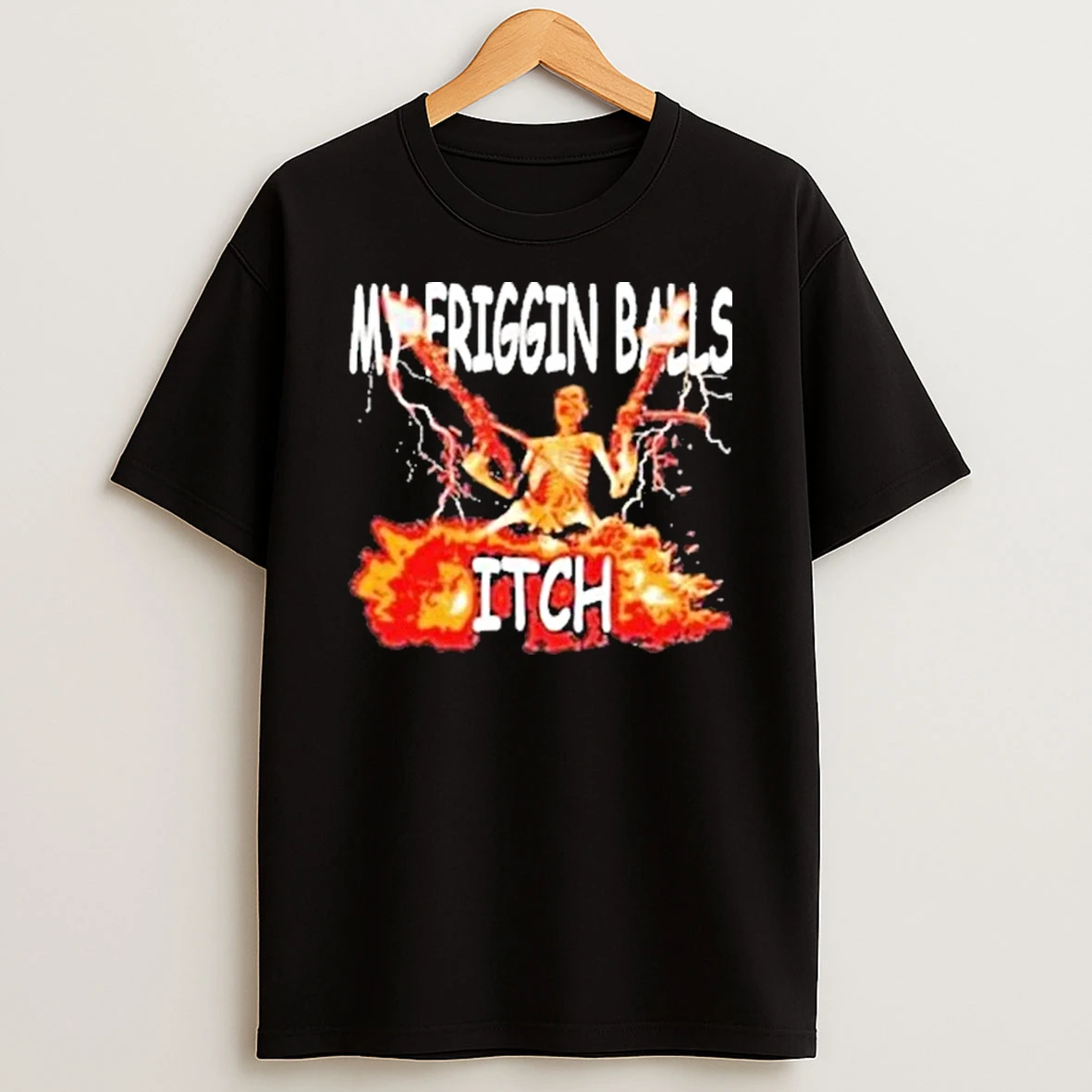 My Friggin Balls Itch Skeleton Guns Shirts