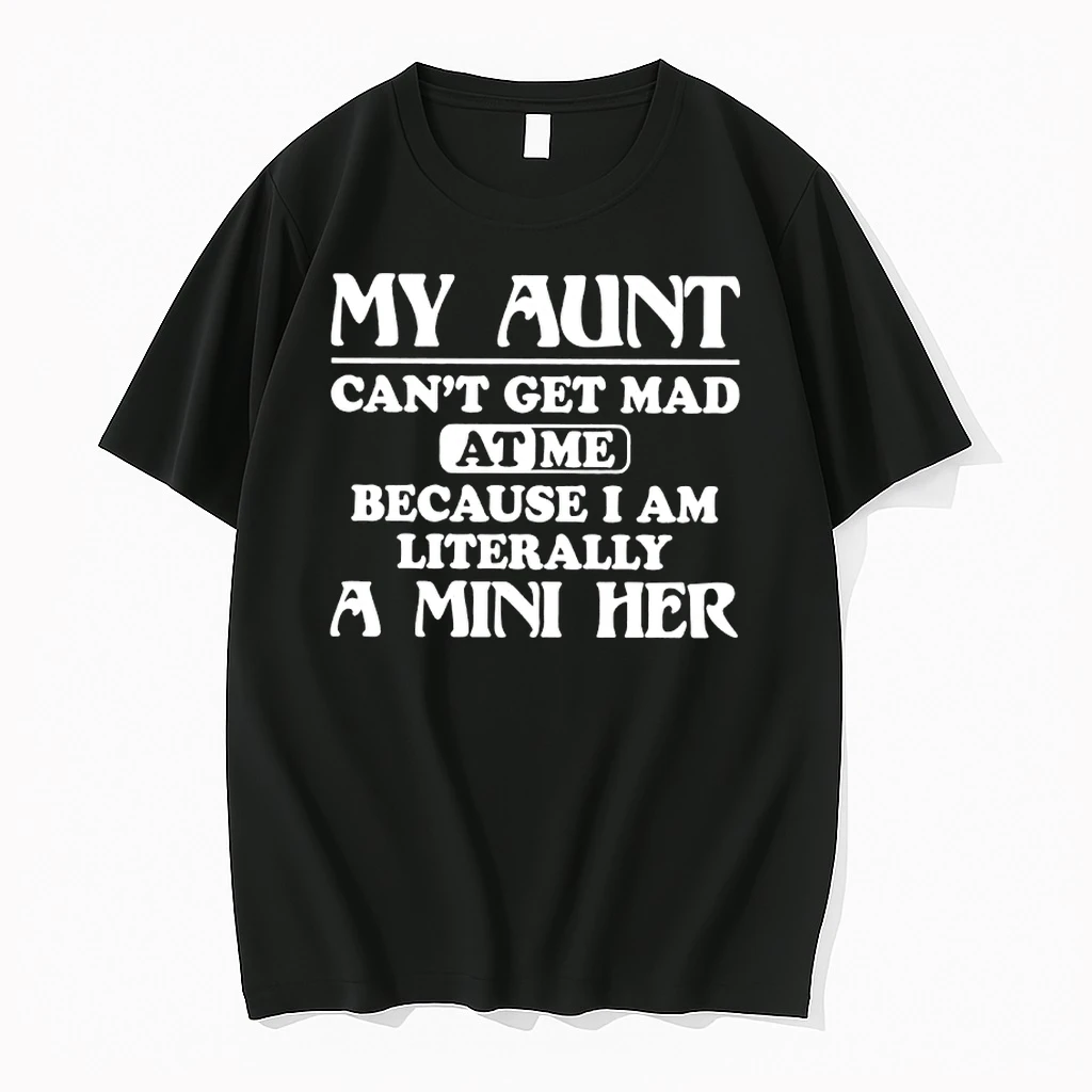 My Aunt Cant Get Mad At Me Because I Am Literally A Mini Her Shirts