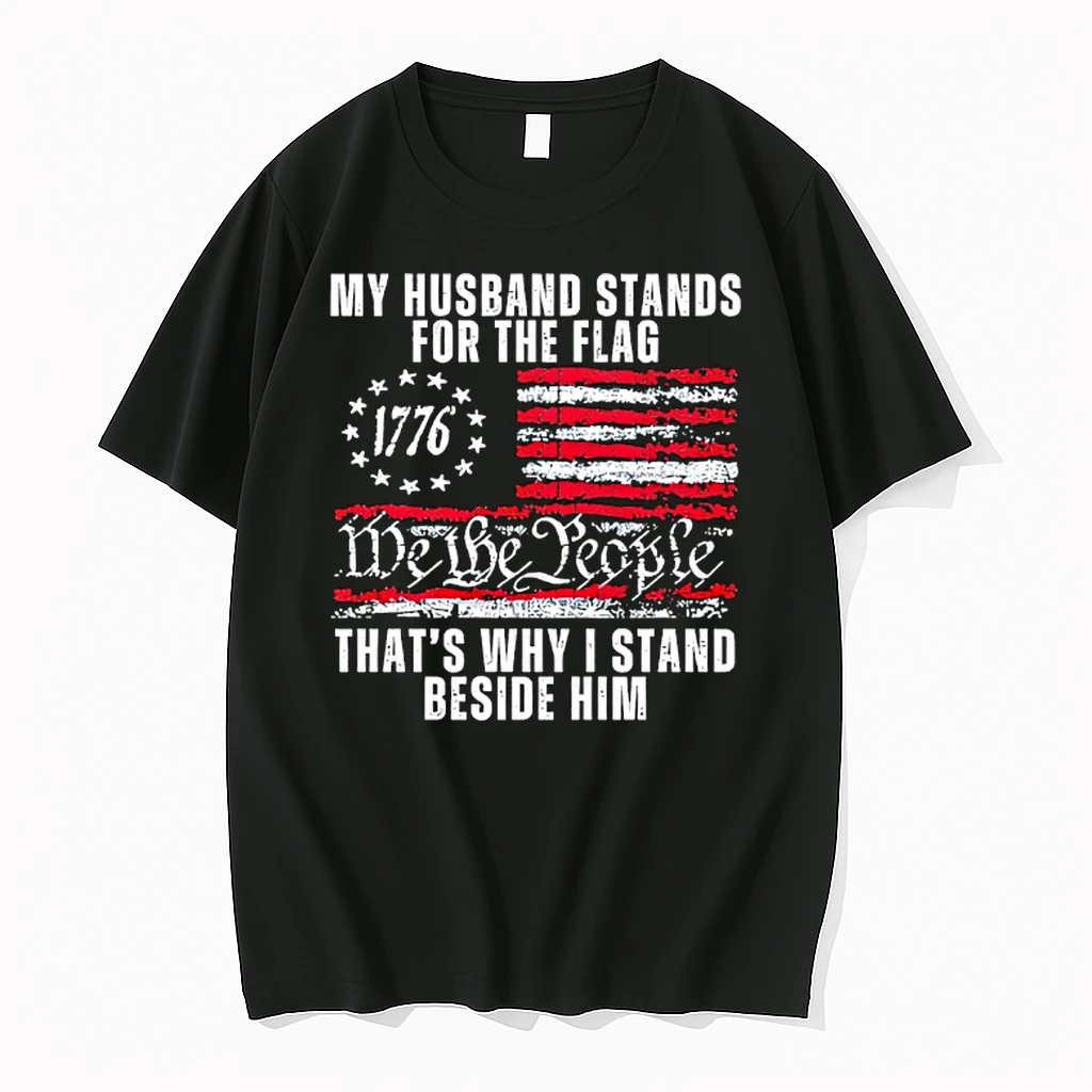 My Husband Stands For The Flag Thats Why I Stand Beside Him Shirts
