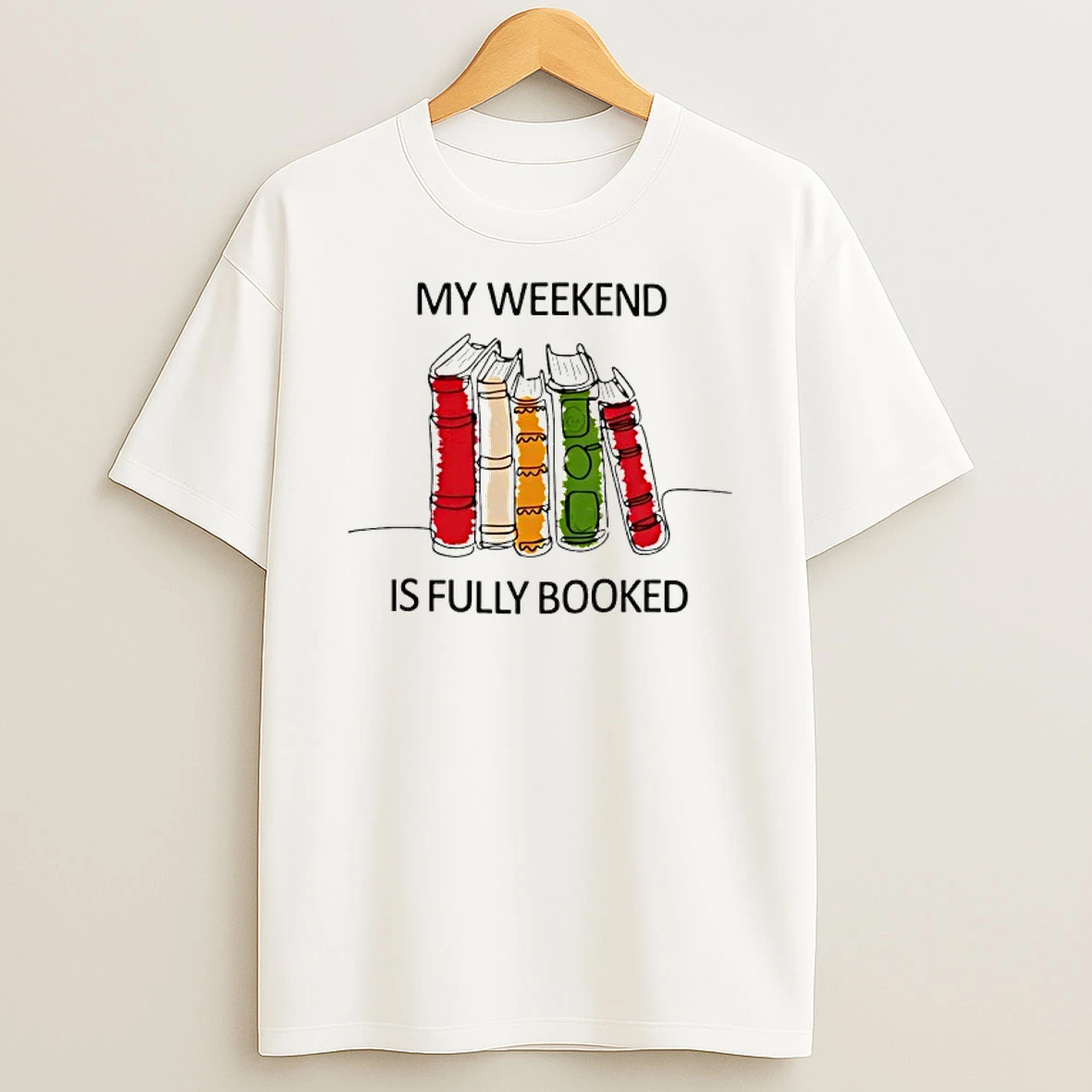 My Weekend Is Fully Booked Shirts
