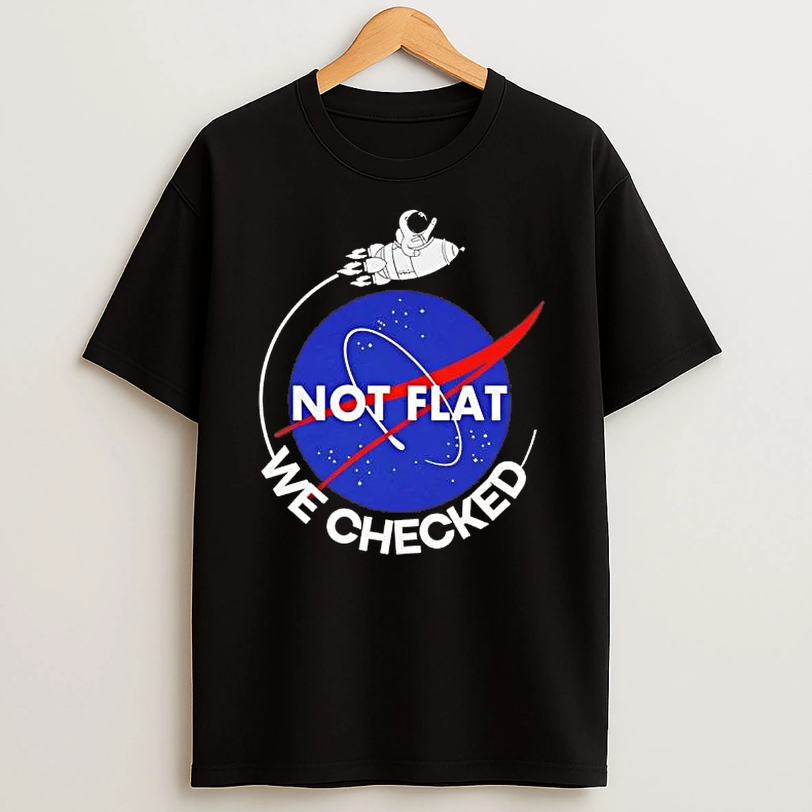 Nasa Not Flat We Checked Shirts
