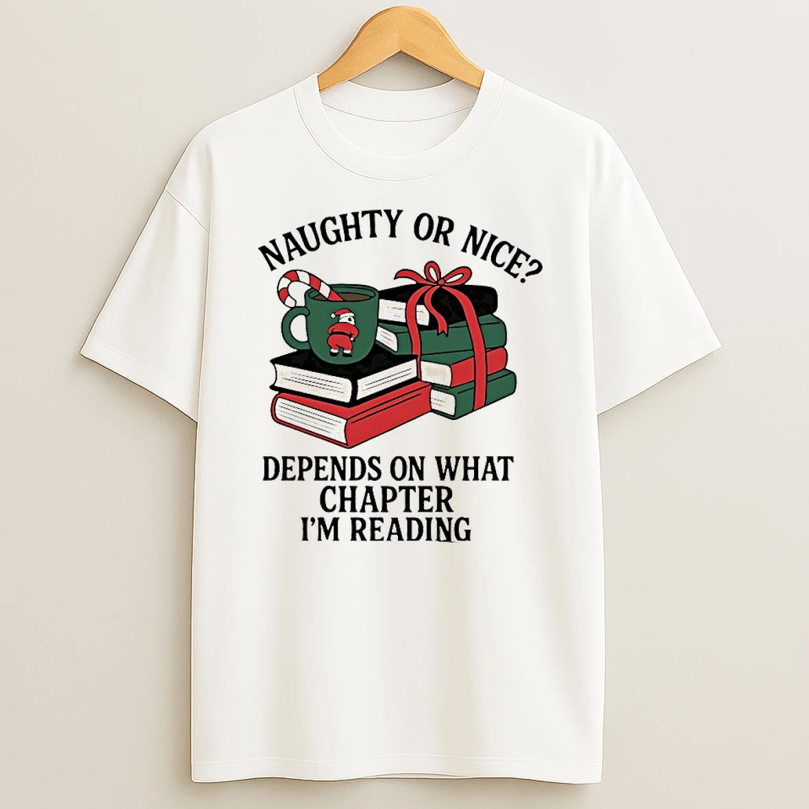 Naughty Or Nice Depends On What Chapter Im Reading Christmas Shirts