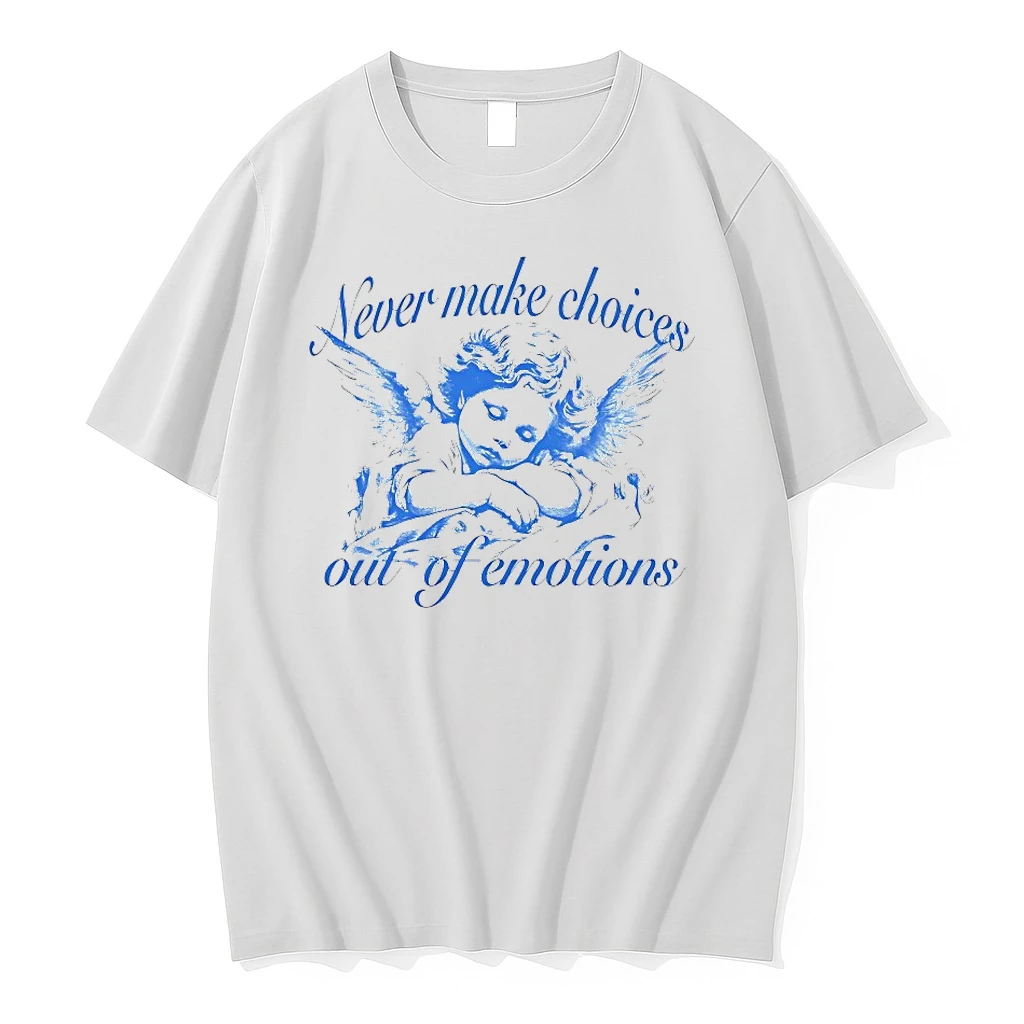 Never Make Choices Out Of Emotions Shirts