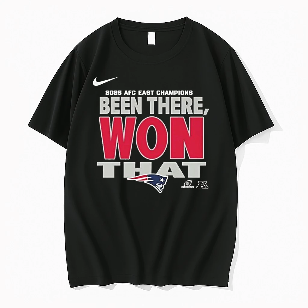 New England Patriots 2025 Afc East Division Champions Been There Won That Shirts