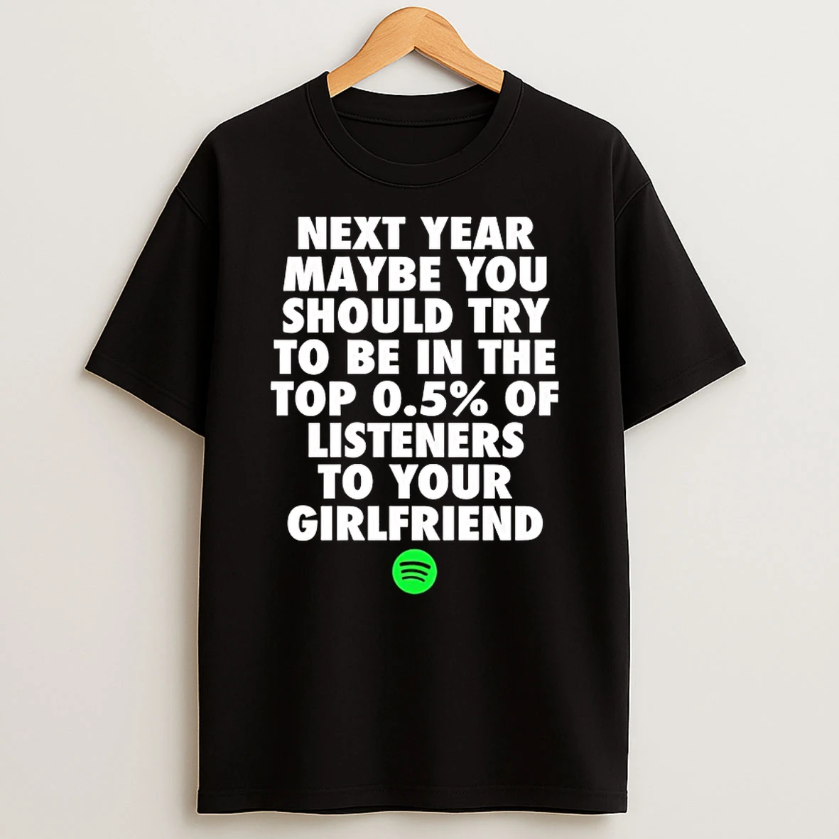 Next Year Maybe You Should Try To Be In The Top Shirts