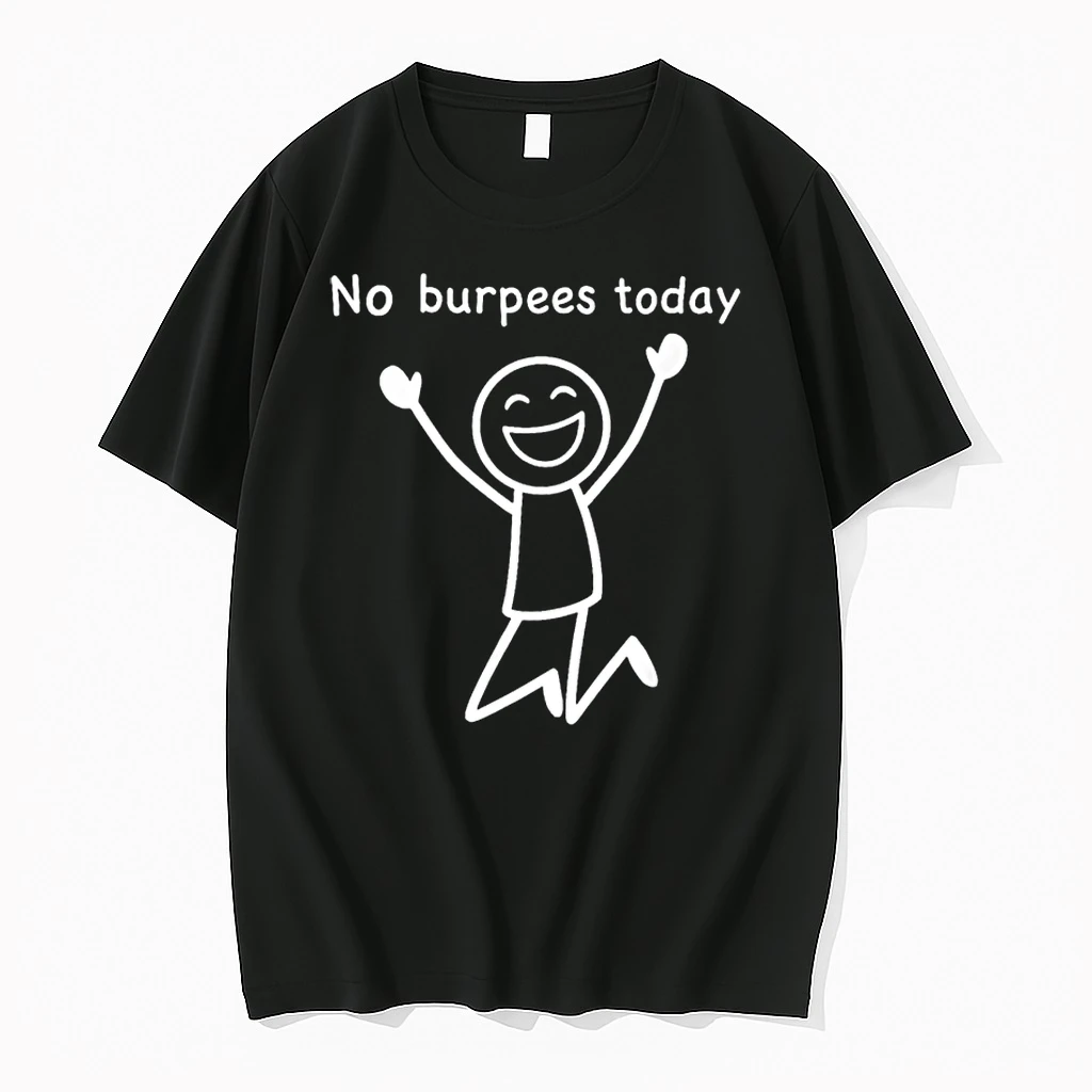 No Burpees Today Workout Stickman Gym Rest Day Shirts