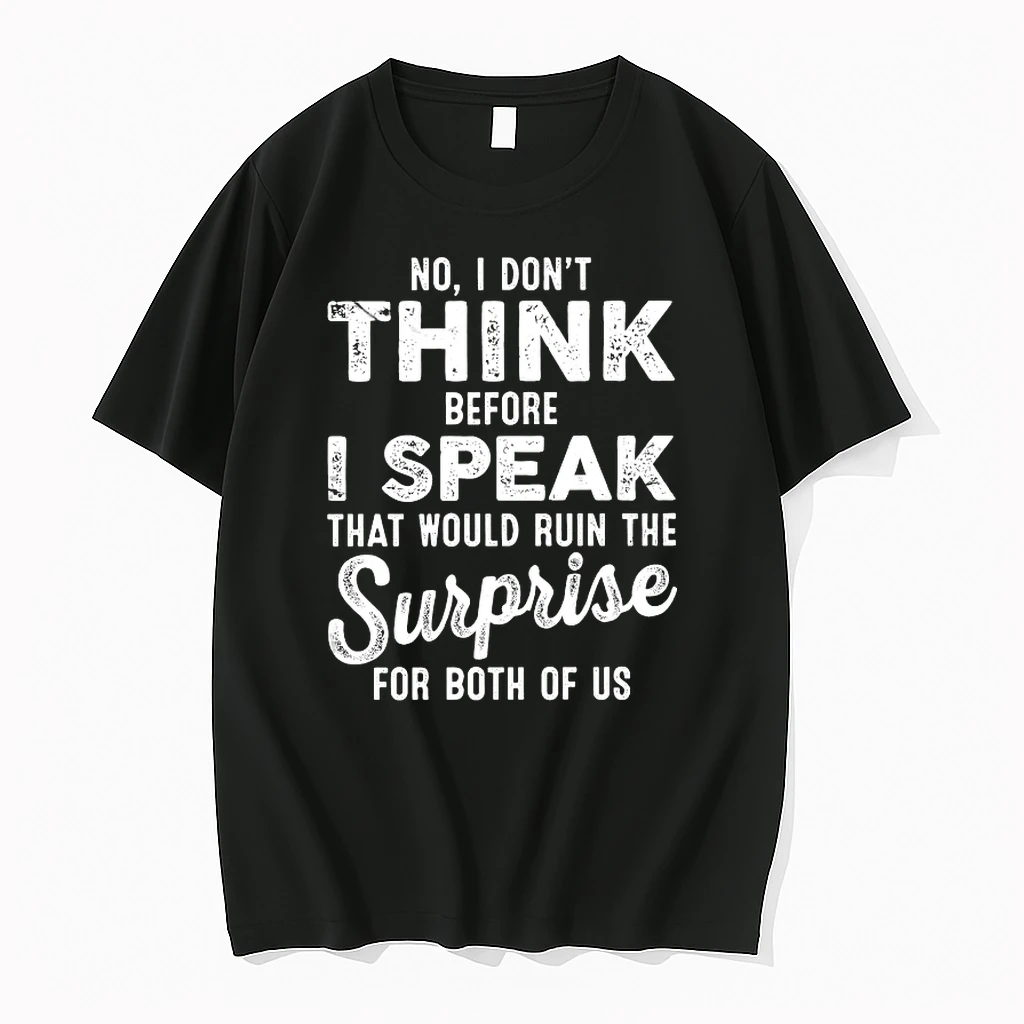 No I Dont Think Before I Speak That Would Ruin The Surprise For Both Of Us Shirts