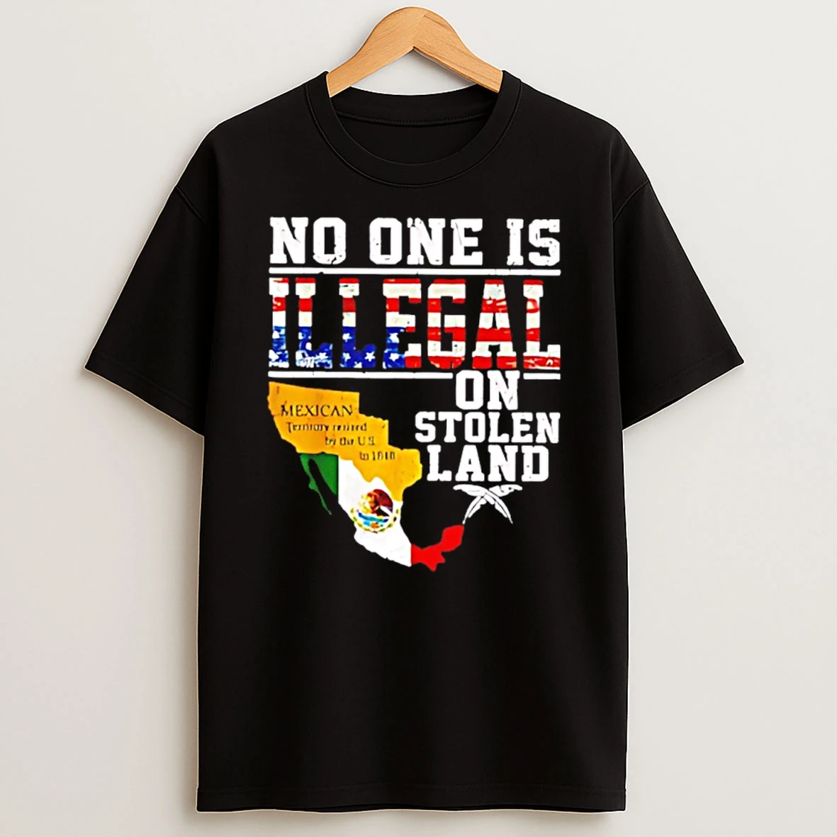 No One Is Illegal On Stolen Land Classis Mexico Map And Flag Shirts