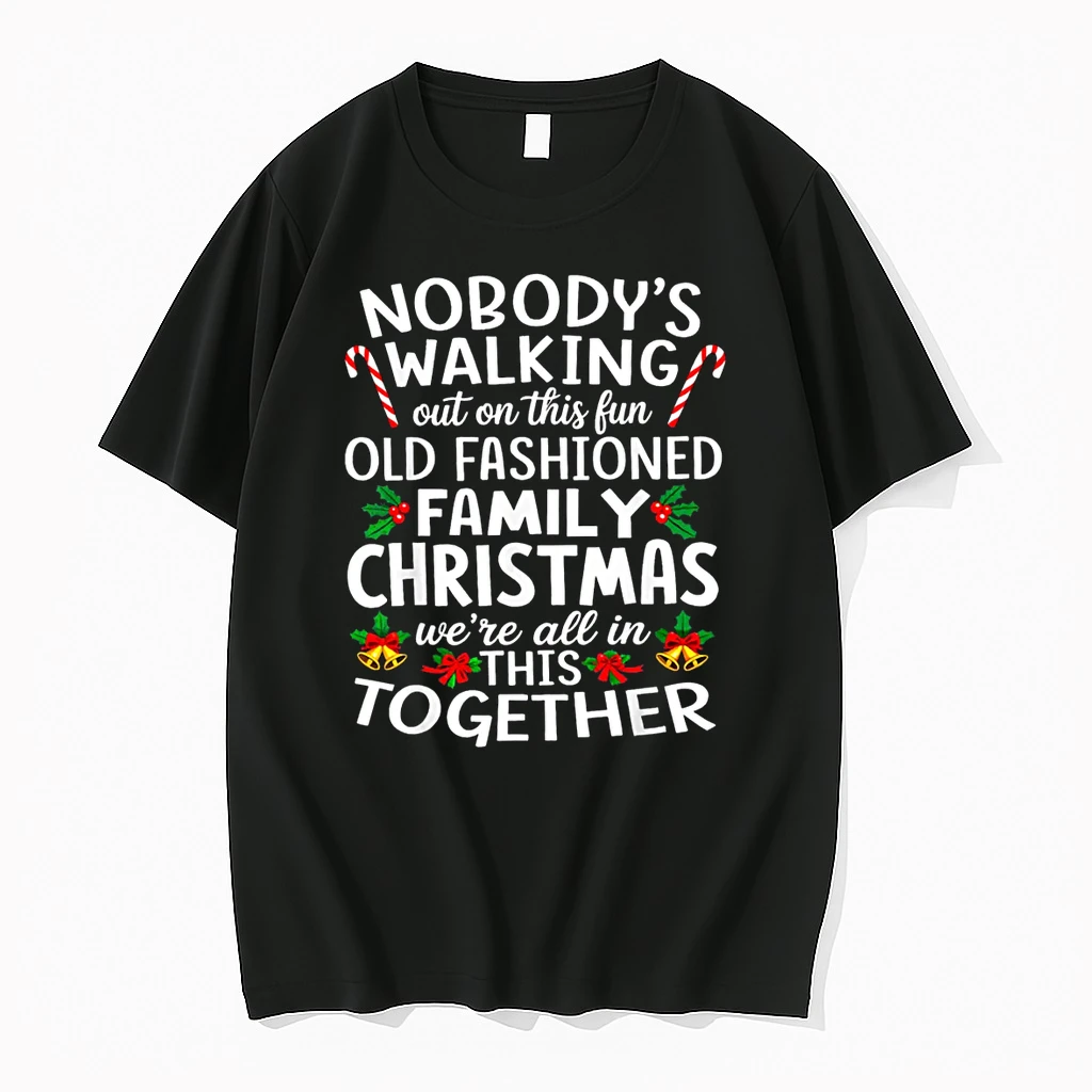 Nobodys Walking Out On This Fun Old Family Christmas Shirts