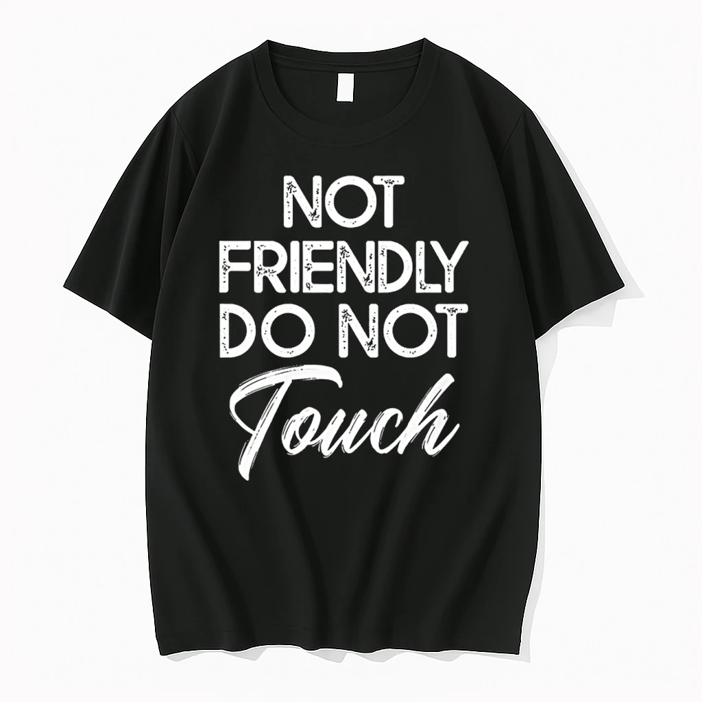Not Friendly Do Not Touch Shirts