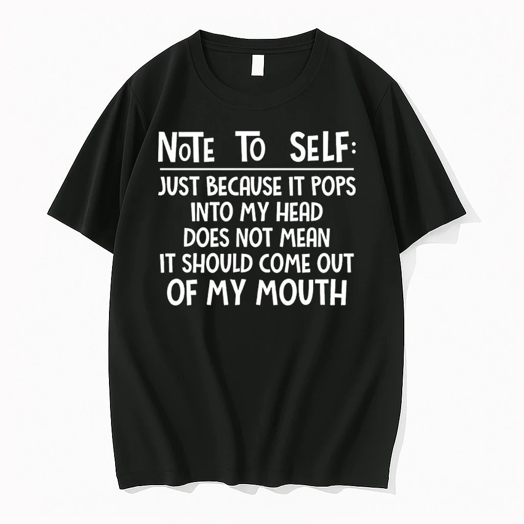Note To Self Just Because It Pops Into My Head Does Not Mean Shirts