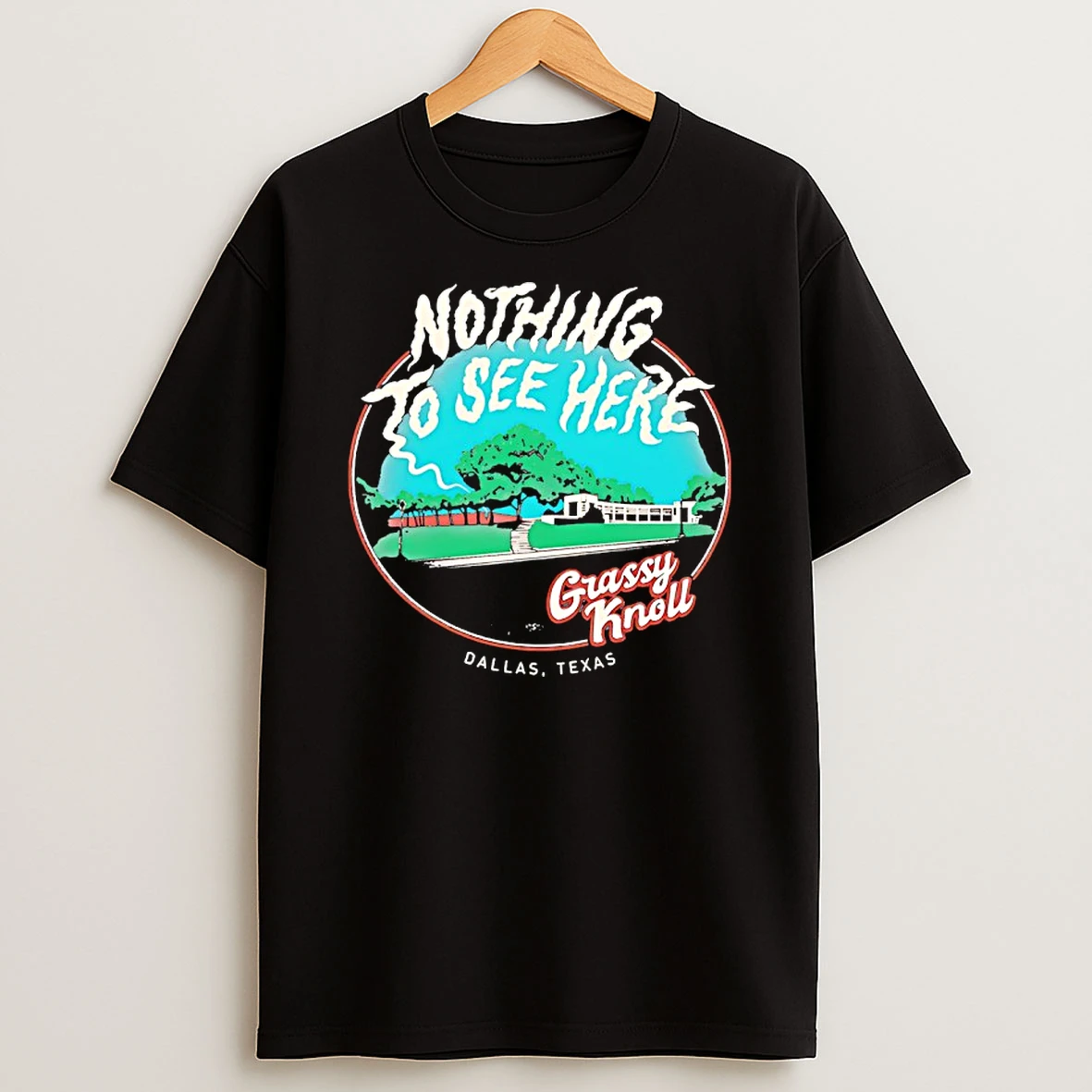 Nothing To See Here Grassy Knoll Dallas Texas Shirts