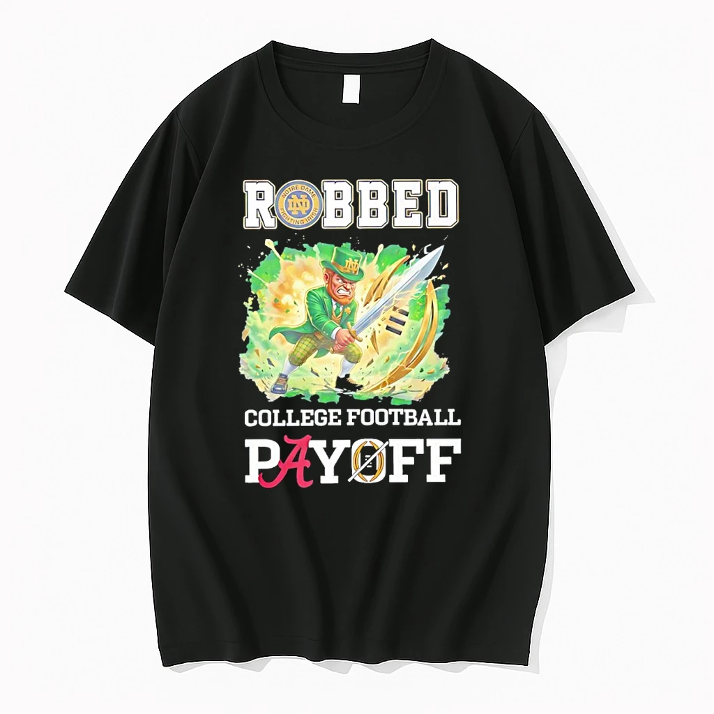 Notre Dame Fighting Irish 2025 College Football Playoff Robbed Shirts