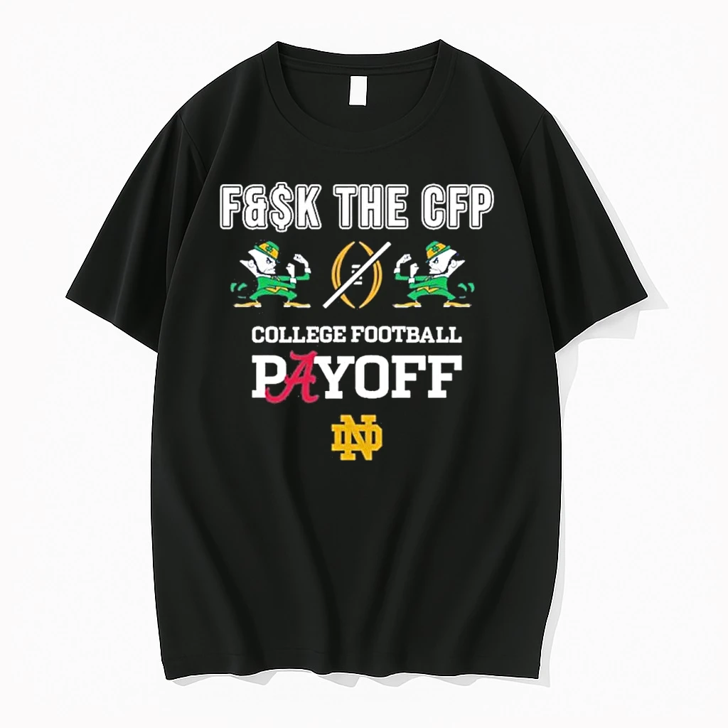 Notre Dame Fighting Irish Fuck The College Football Playoff 2025 Shirts