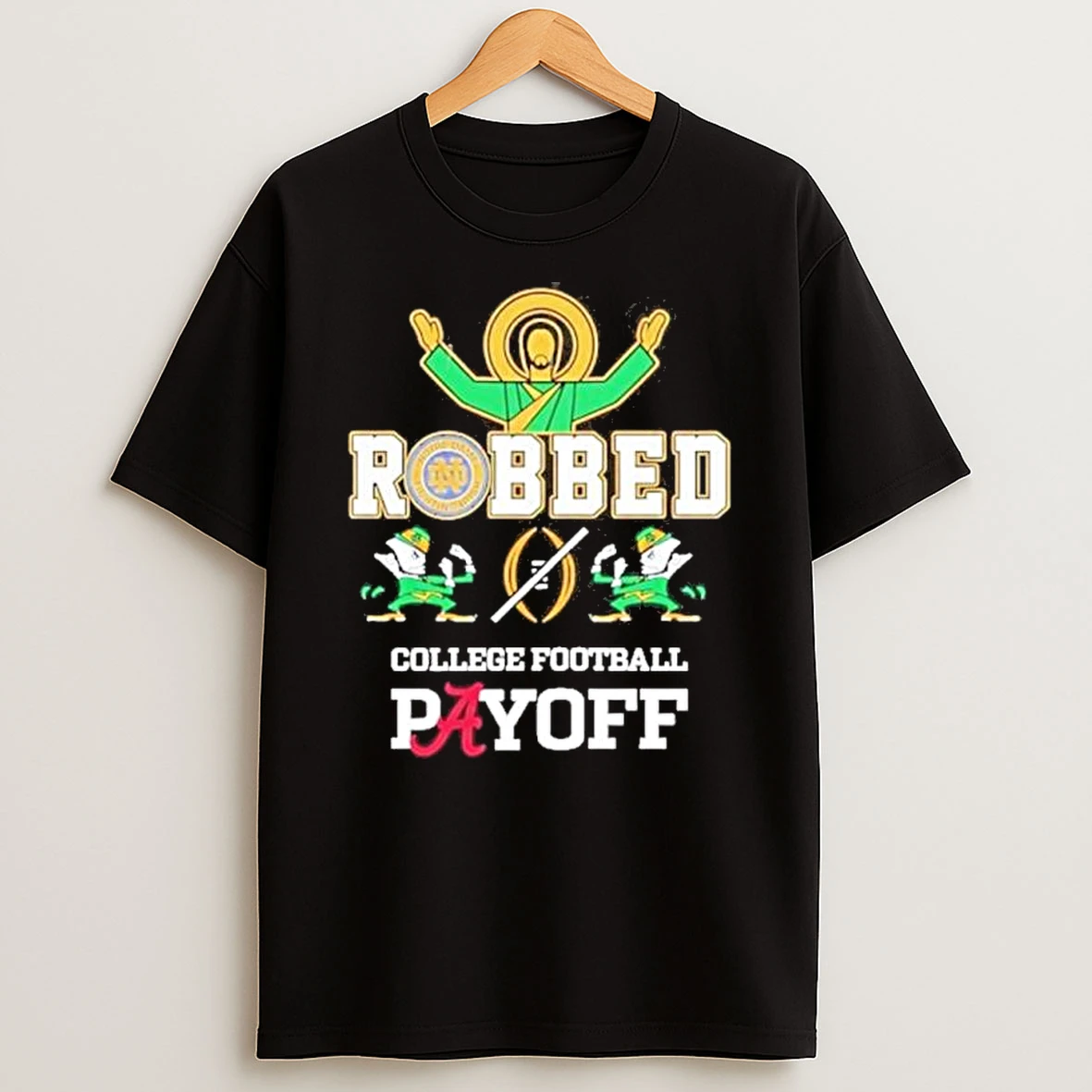 Notre Dame Fighting Irish Jesus Robbed College Football Playoff 2025 Shirts