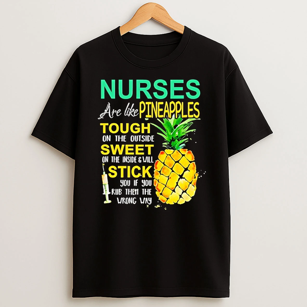 Nurse Are Like Pineapples Tough On The Outside Sweet On The Inside Shirts