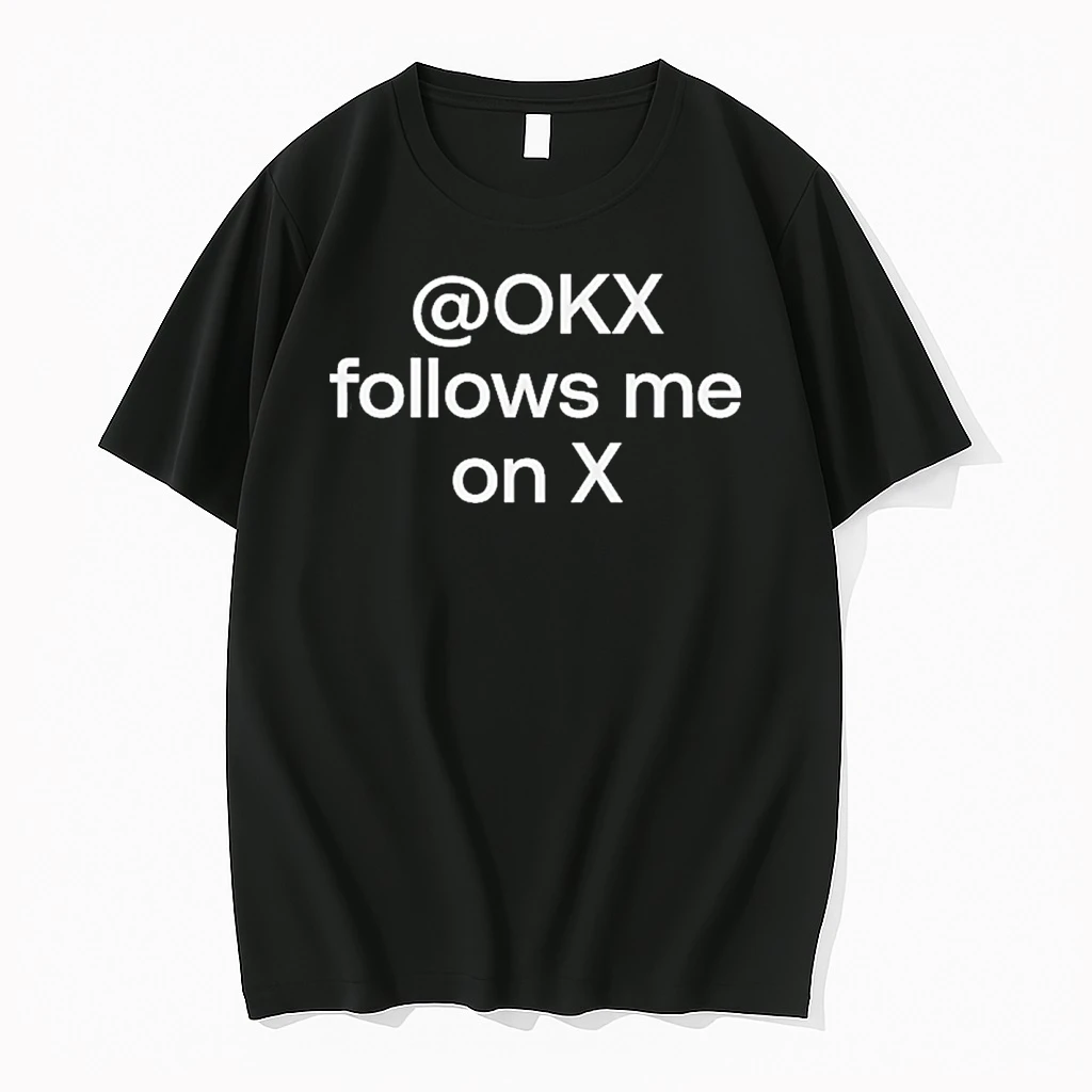 Okx Follows Me On X 2025 Shirts