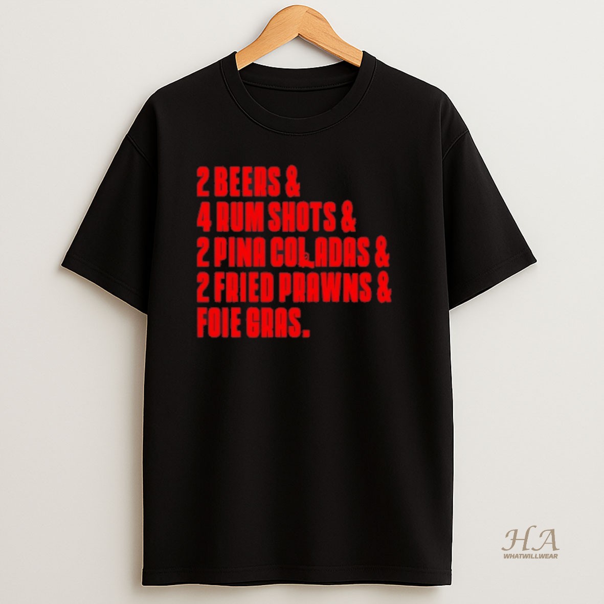 Official 2 Beers And 4 Rum Shots And 2 Pina Coladas And 2 Fried Prawns And Foie Gras Shirt