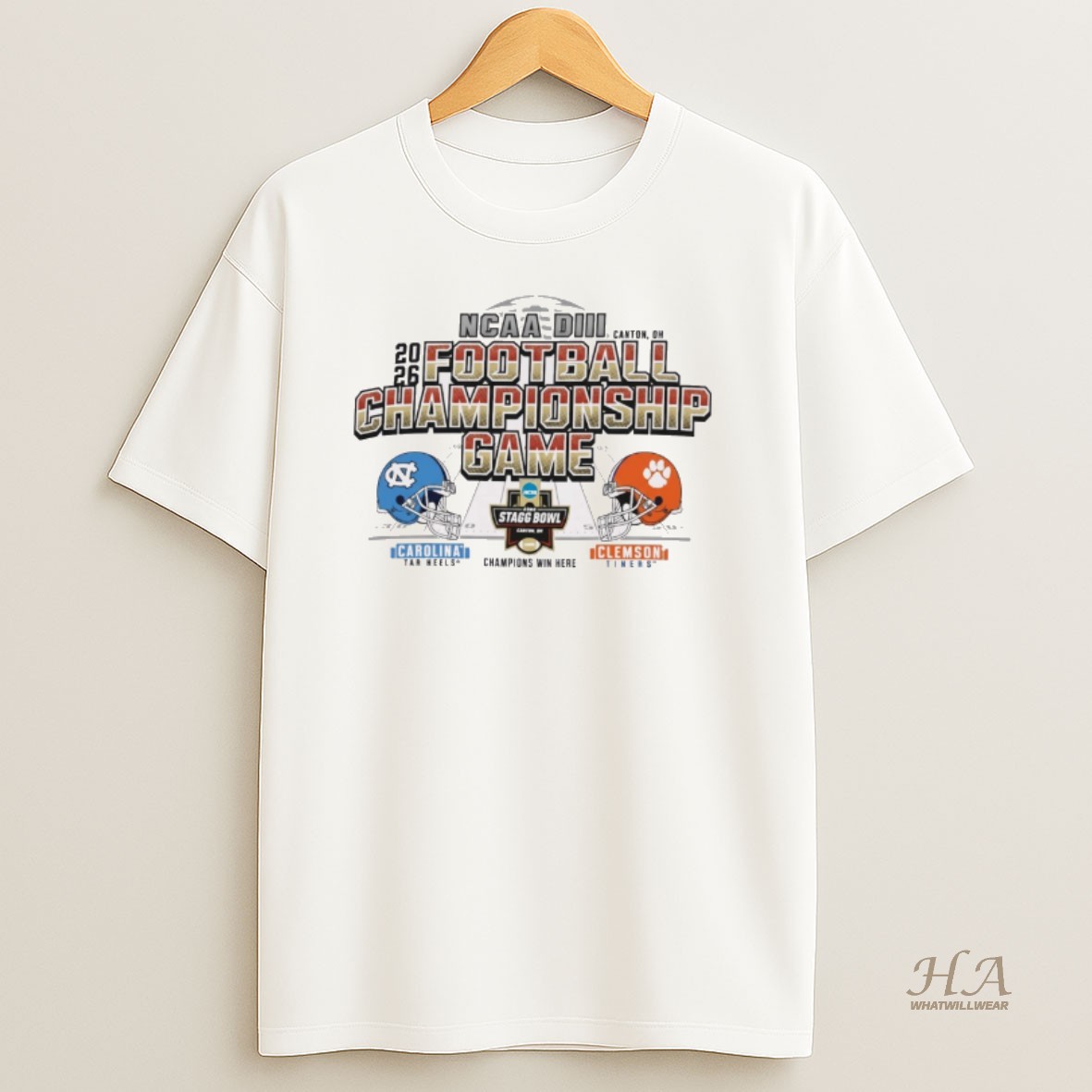 Official 2026 Ncaa Diii Stagg Bowl Canton Oh Football Championship Game North Carolina Tar Heels Vs Clemson Tigers Champions Win Here Helmets T Shirt