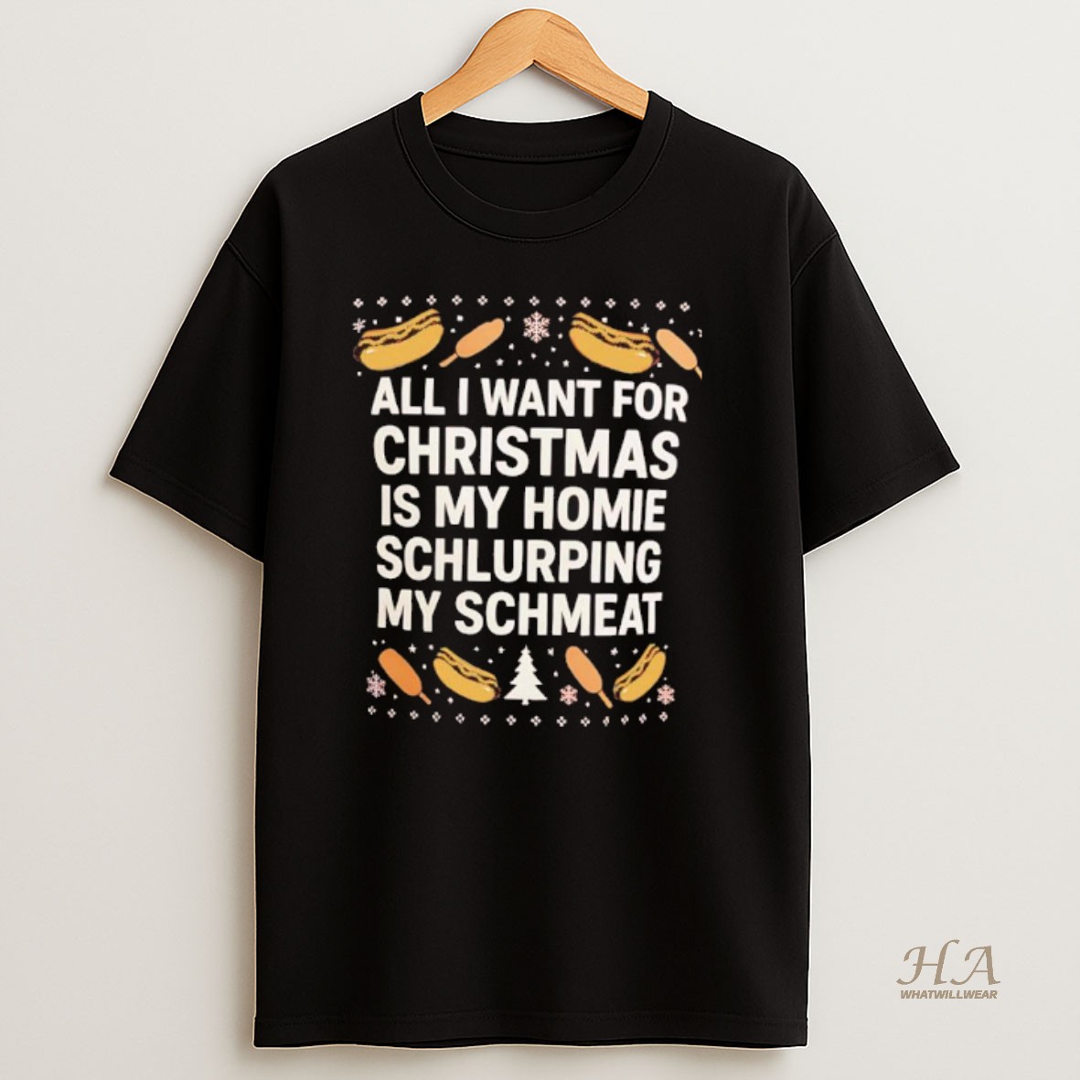 Official All I Want For Christmas Is My Homie Schlurping My Schmeat Hot Dogs T Shirt