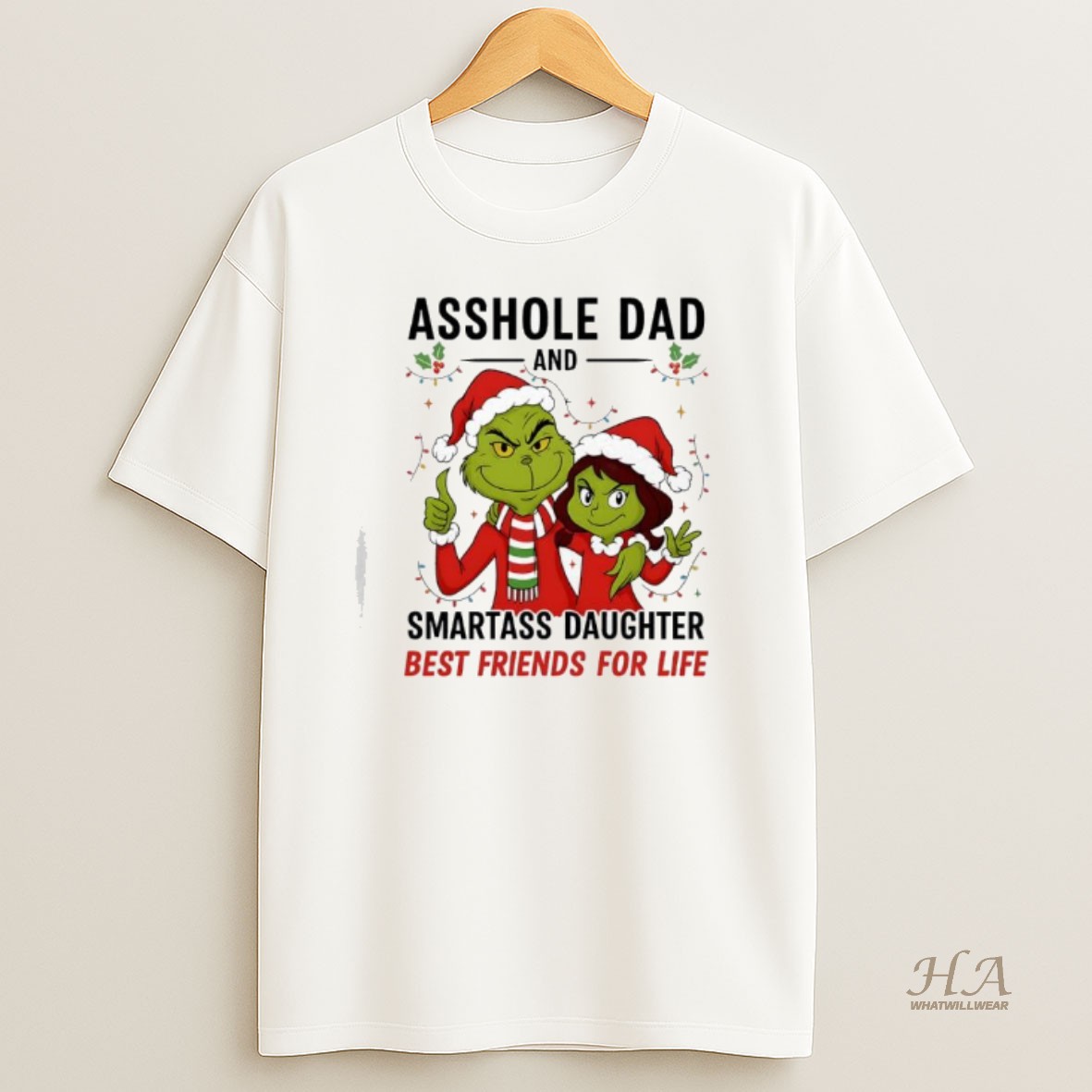 Official Asshole Dad And Smartass Daughter Best Friends For Life Grinch T Shirt