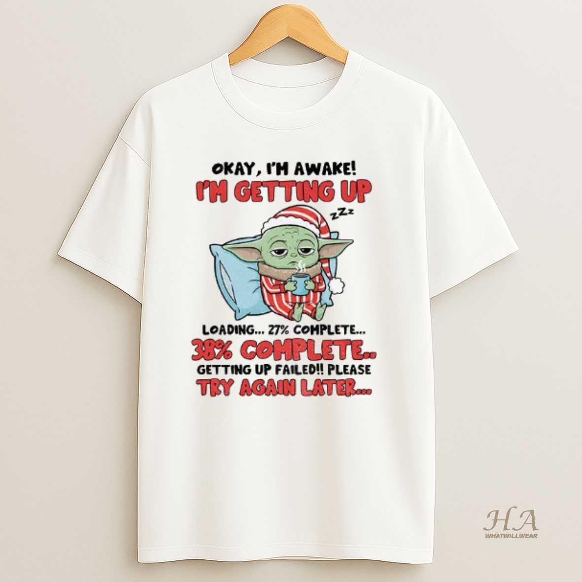 Official Baby Yoda Santa Akay Im Awake Im Getiingup Loading 27 Complete 38 Complete Christmas T Shirt
