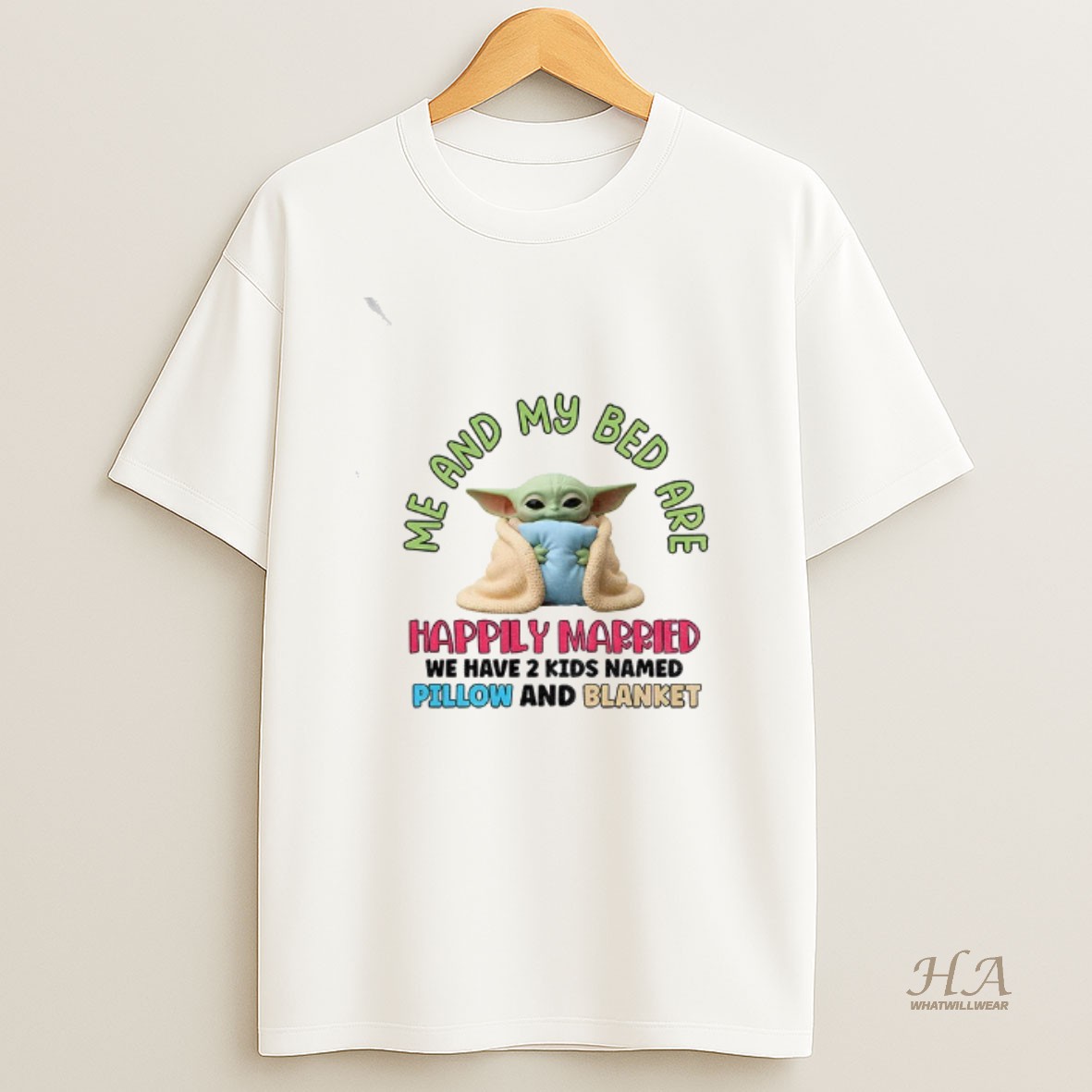 Official Baby Yoda Me And My Bed Are Happily Married We Have 2 Kids Named Pillow And Blanket T Shirt
