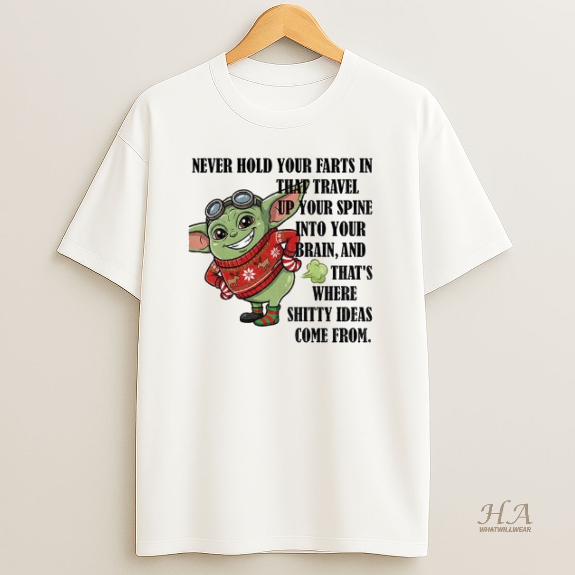 Official Baby Yoda Never Hold Your Farts In That Travel Up Your Spine Into Your Brain And Thats Christmas T Shirt