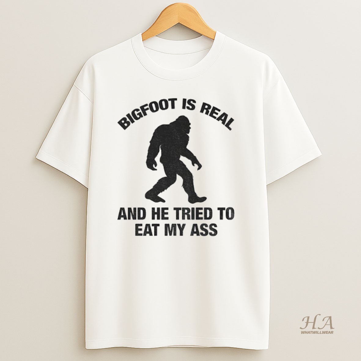 Official Bigfoot Is Real And He Tried To Eat My Ass Shirt
