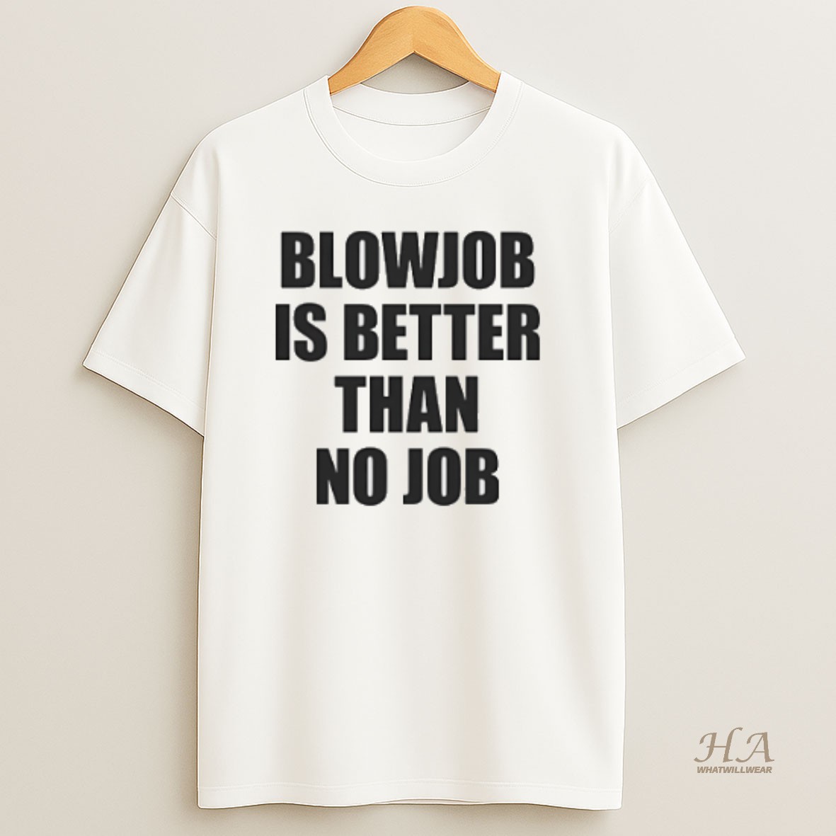 Official Blowjob Is Better Than No Job Shirt