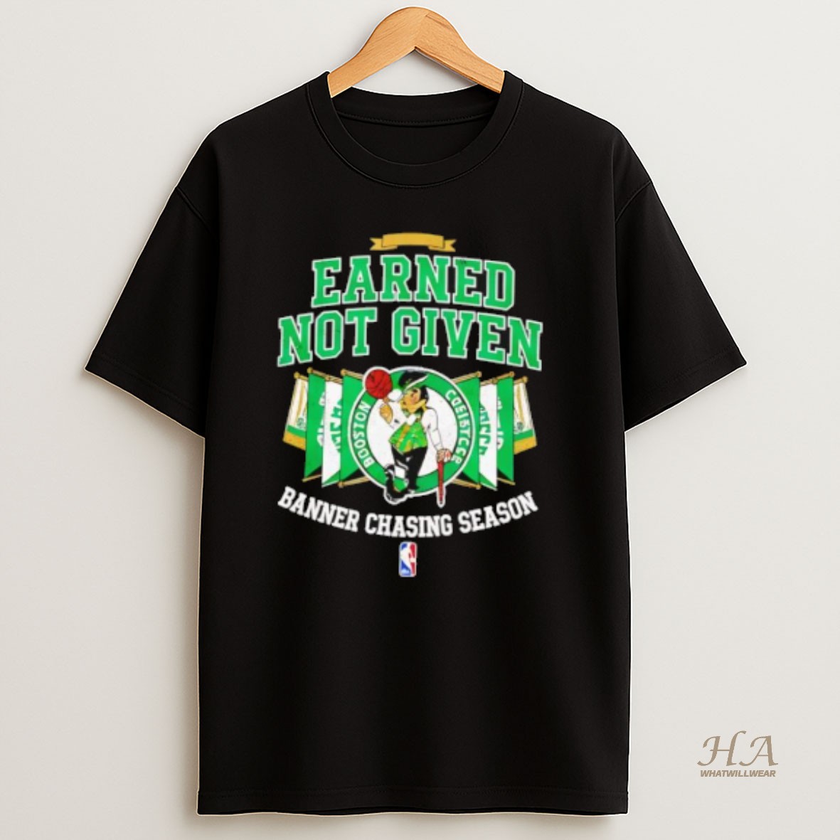 Official Boston Celtics Earned Not Given Banner Chasing Season T Shirt