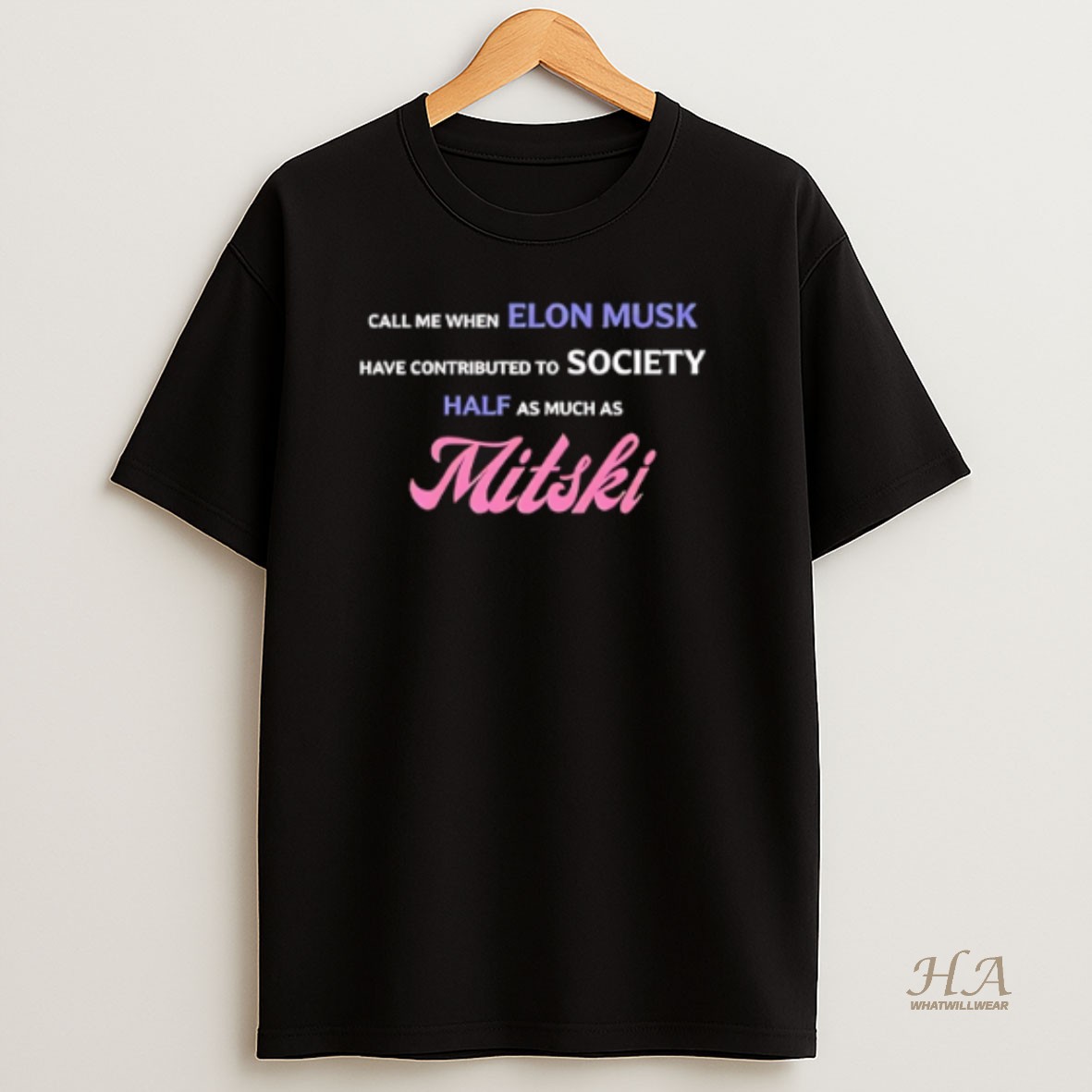Official Call Me When Elon Musk Have Contributed To Society Half As Much As Mitski T Shirt