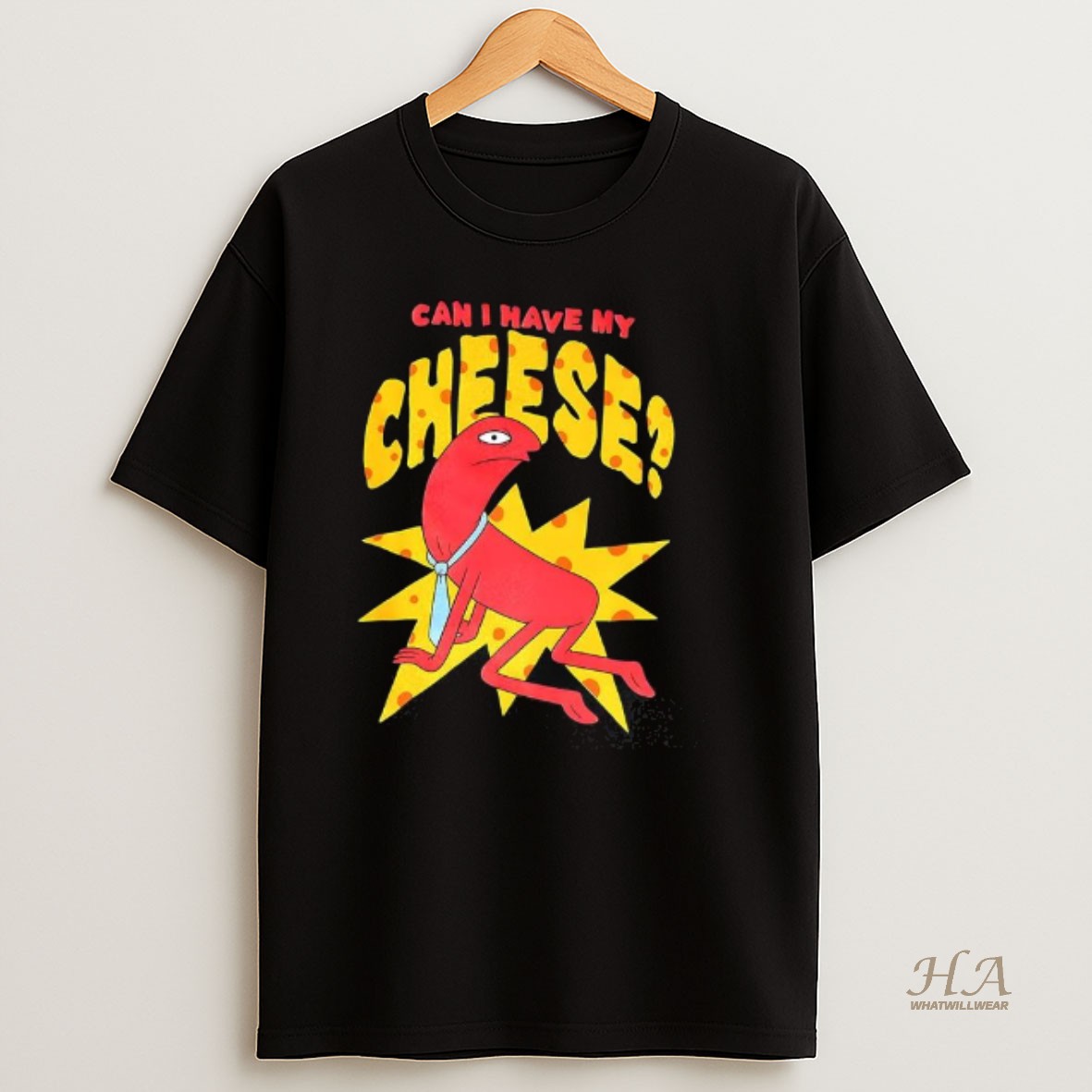 Official Can I Have My Cheese T Shirt
