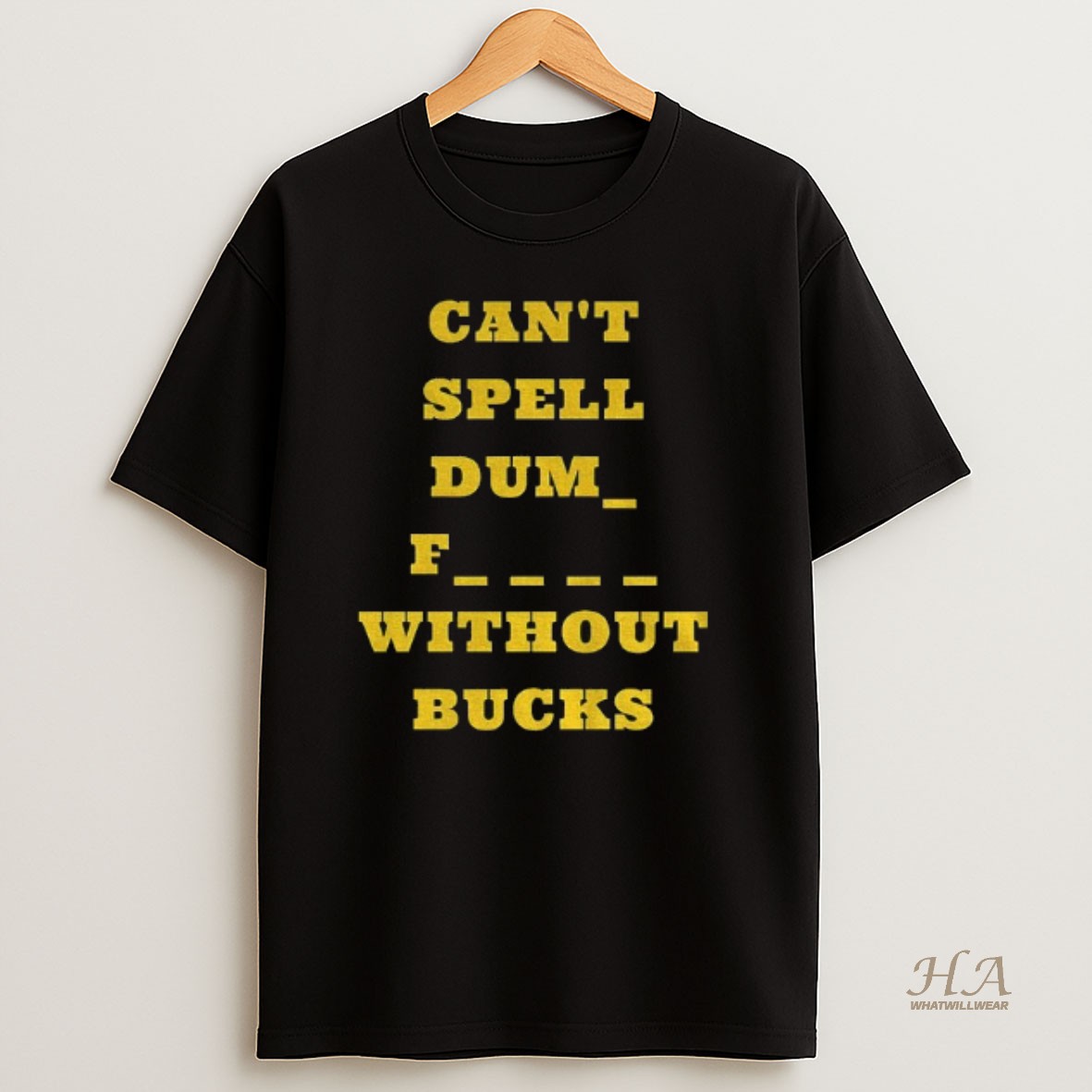 Official Cant Spell Dumb Fucks Without Bucks Michigan Wolverines Football Shirt