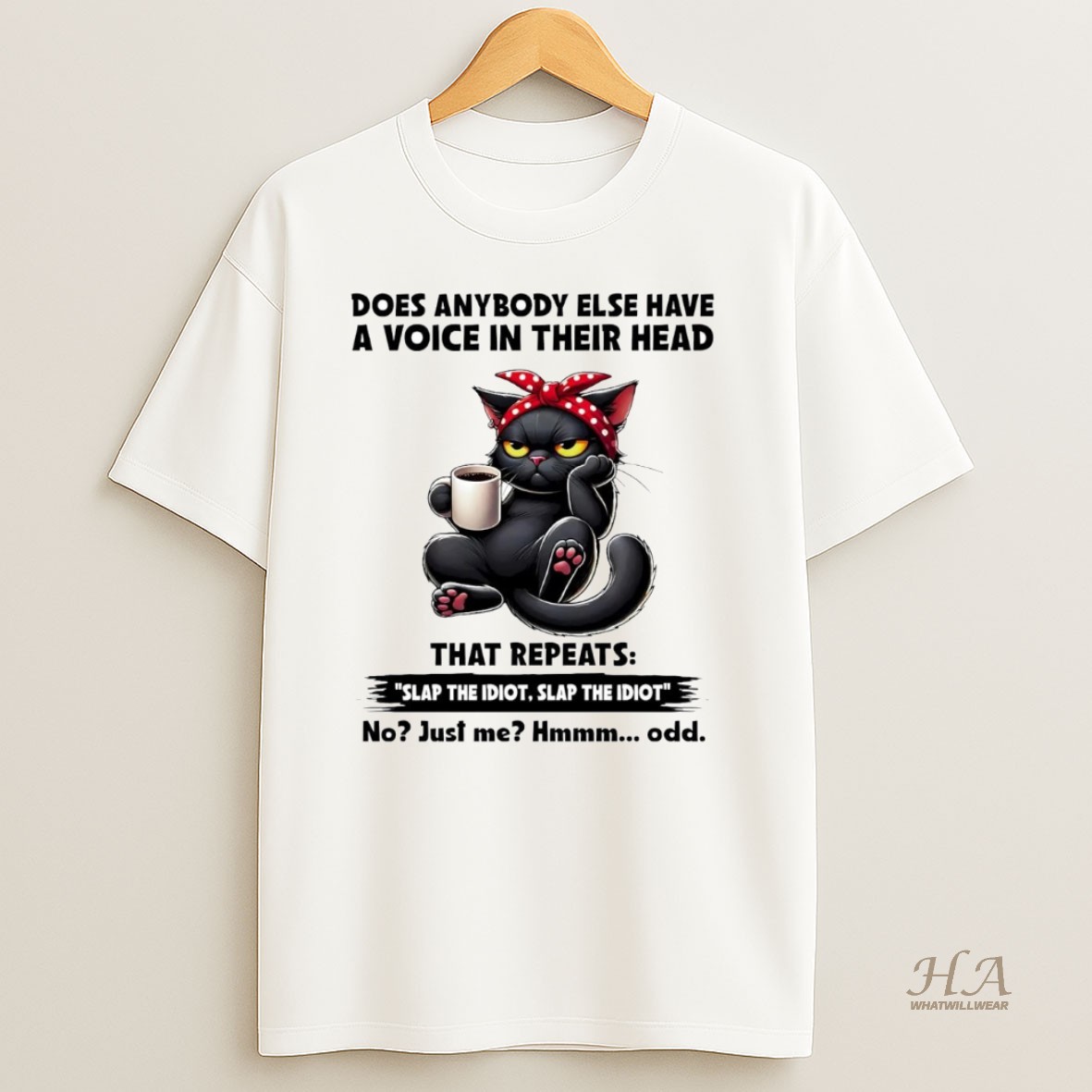 Official Cat Does Anybody Else Have A Voice In Their Head Repeats Slap Idiot Shirt