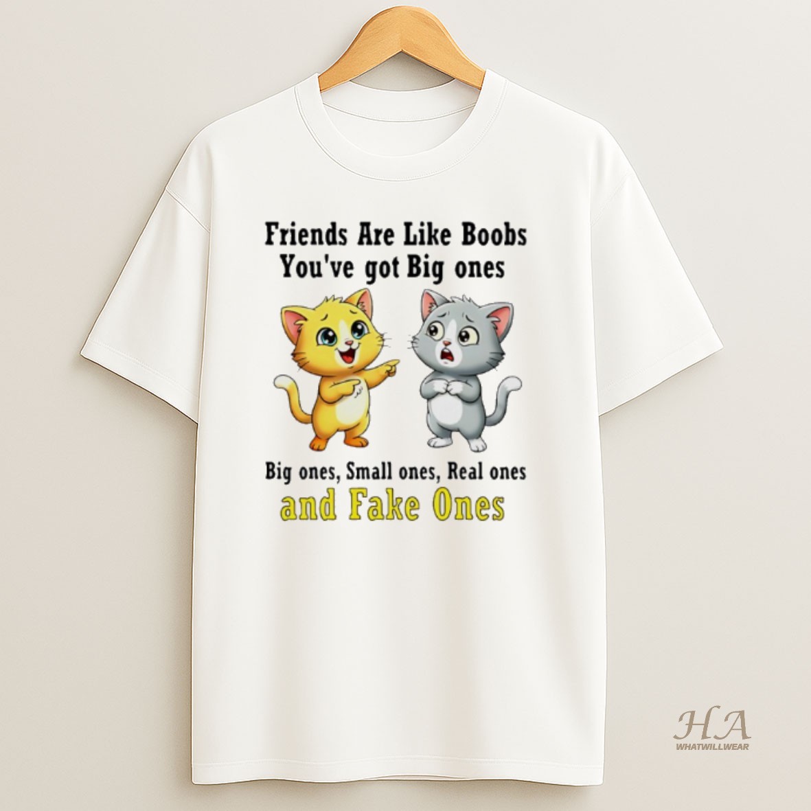 Official Cat Friends Are Like Boobs Youve Got Big Ones Small Ones Real Ones And Fake One T Shirt
