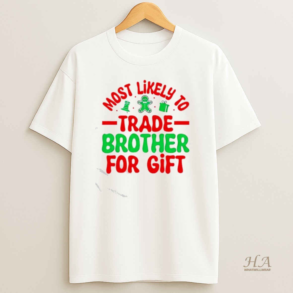 Official Christmas Graphic Most Likely Trade Brother For Gift Shirt