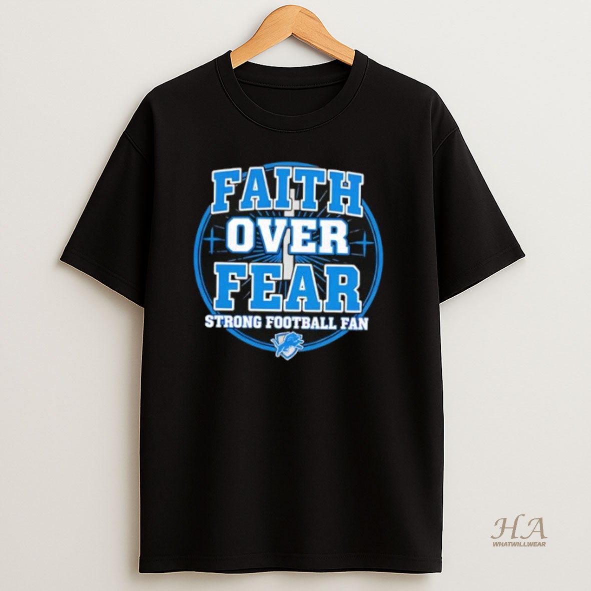 Official Detroit Lions Faith Over Fear Strong Football Fan T Shirt